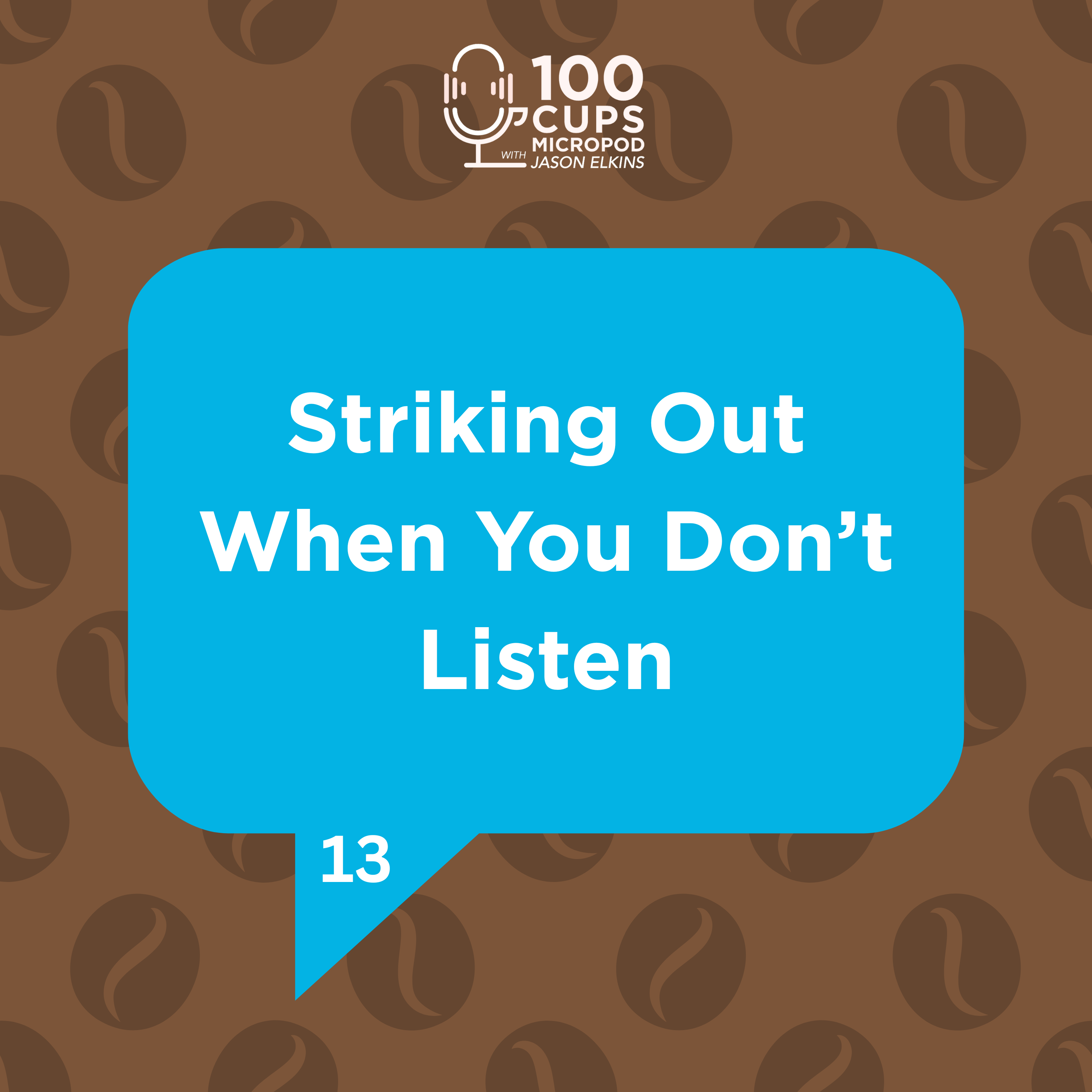 Striking Out When You Don't Listen EP 13 episode artwork