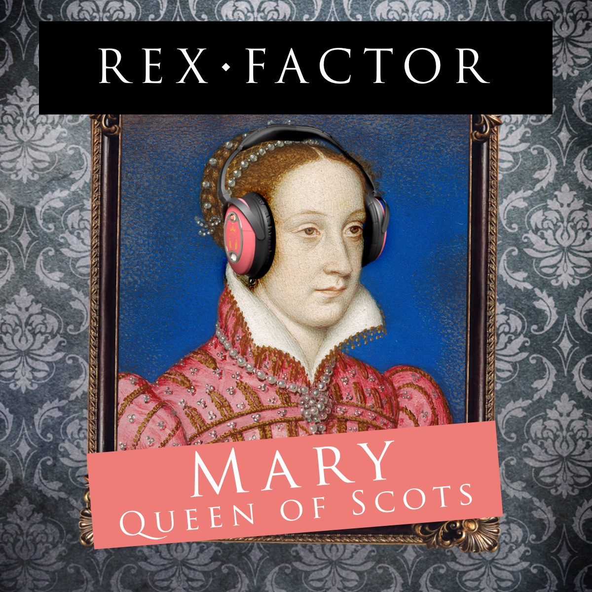 S2.43 Mary Queen of Scots: Biography (Part 2/2)