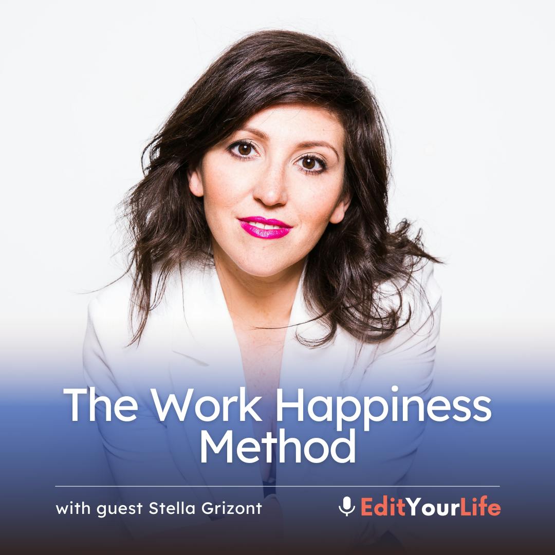 The Work Happiness Method (with Stella Grizont)