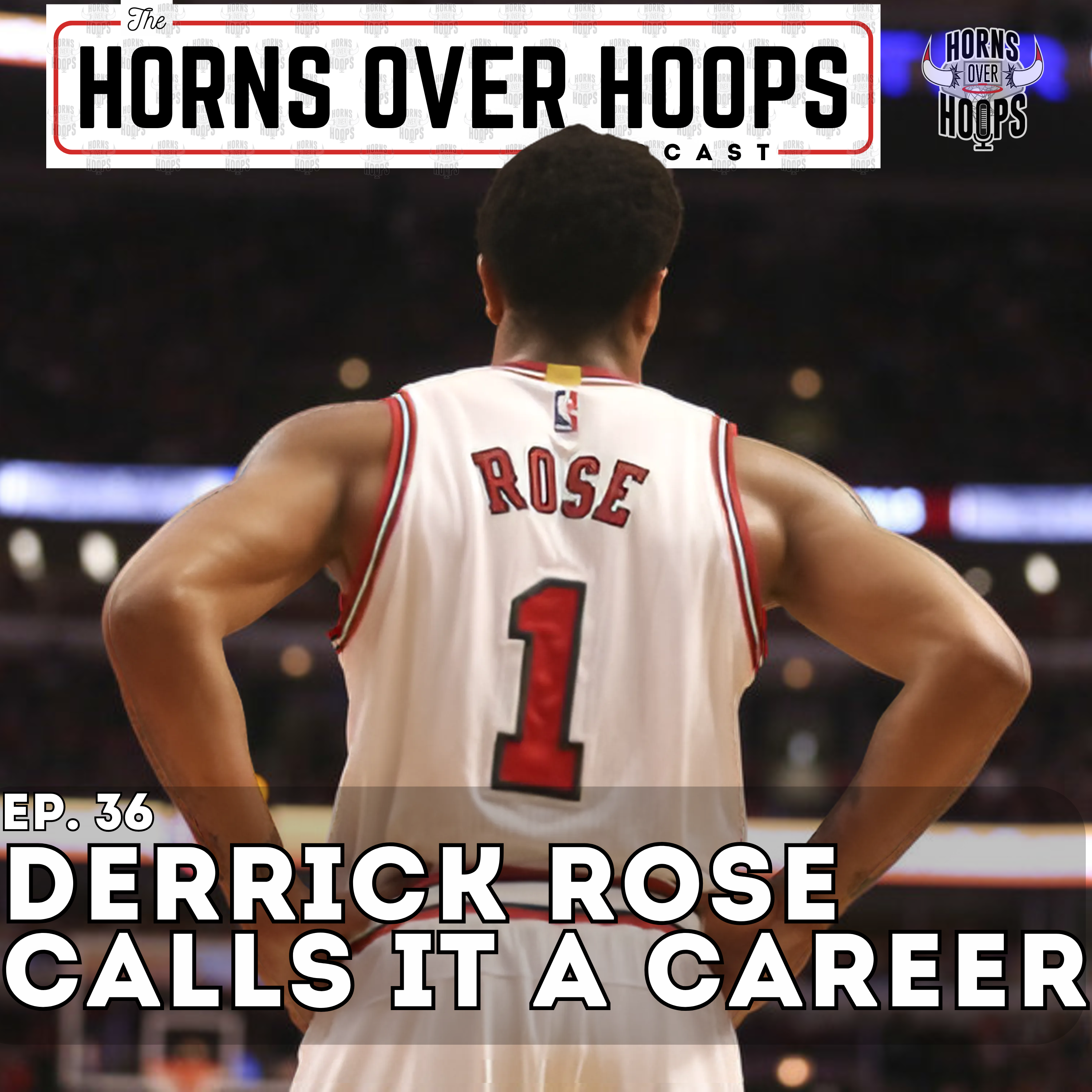 36. Derrick Rose Calls It A CAREER episode artwork