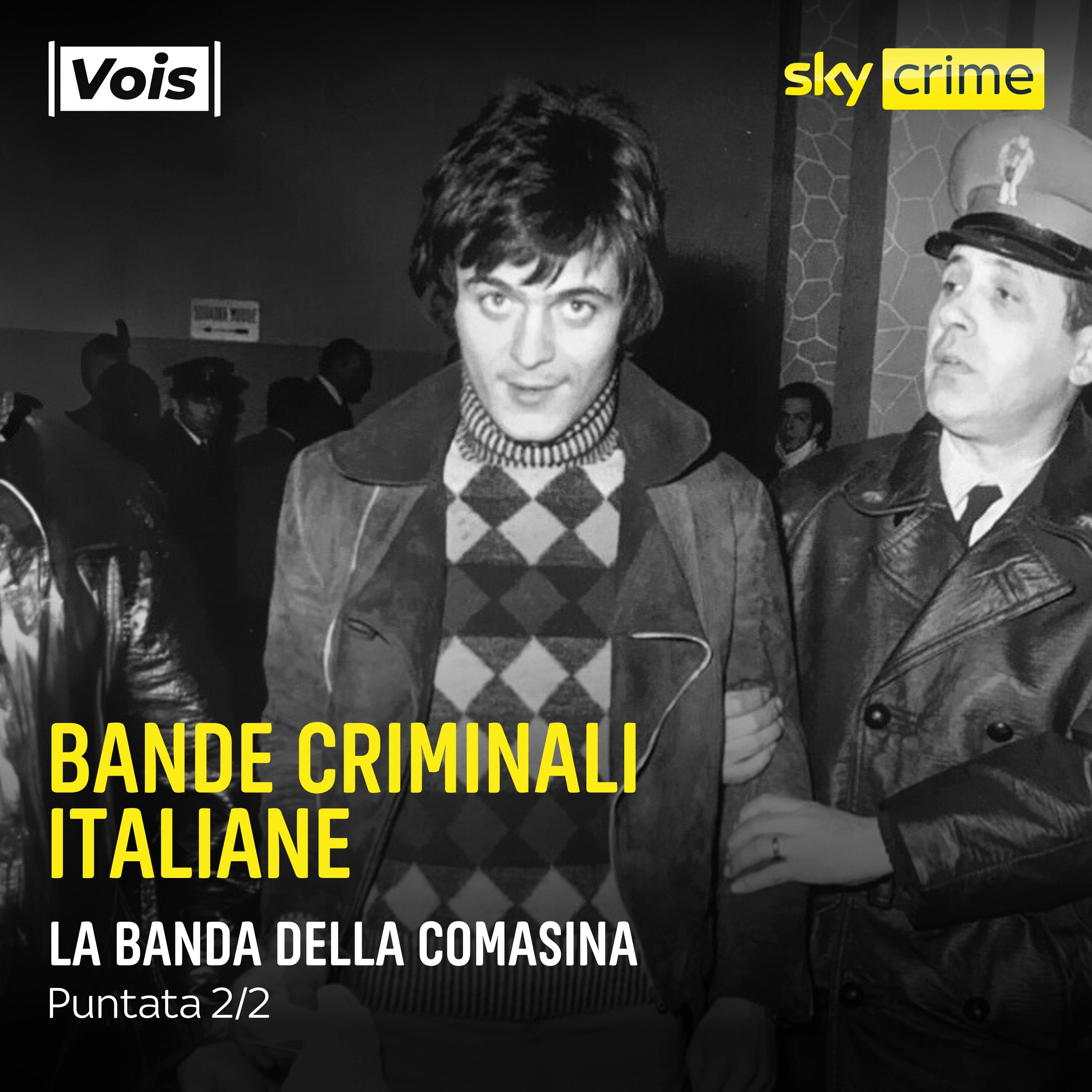 BANDE CRIMINALI ITALIANE | La banda della Comasina - Puntata 2/2