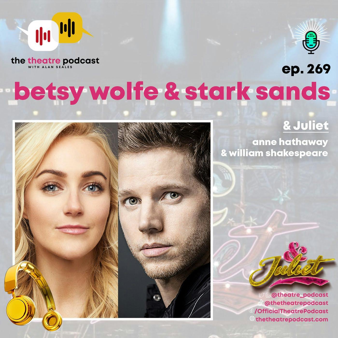 Ep269 - Betsy Wolfe & Stark Sands: They Want It That Way