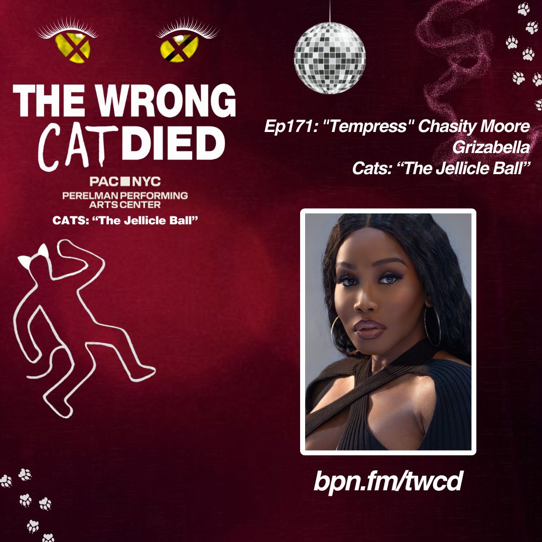 Ep171 - "Tempress" Chasity Moore, Grizabella in PAC's "CATS: The Jellicle Ball" episode artwork