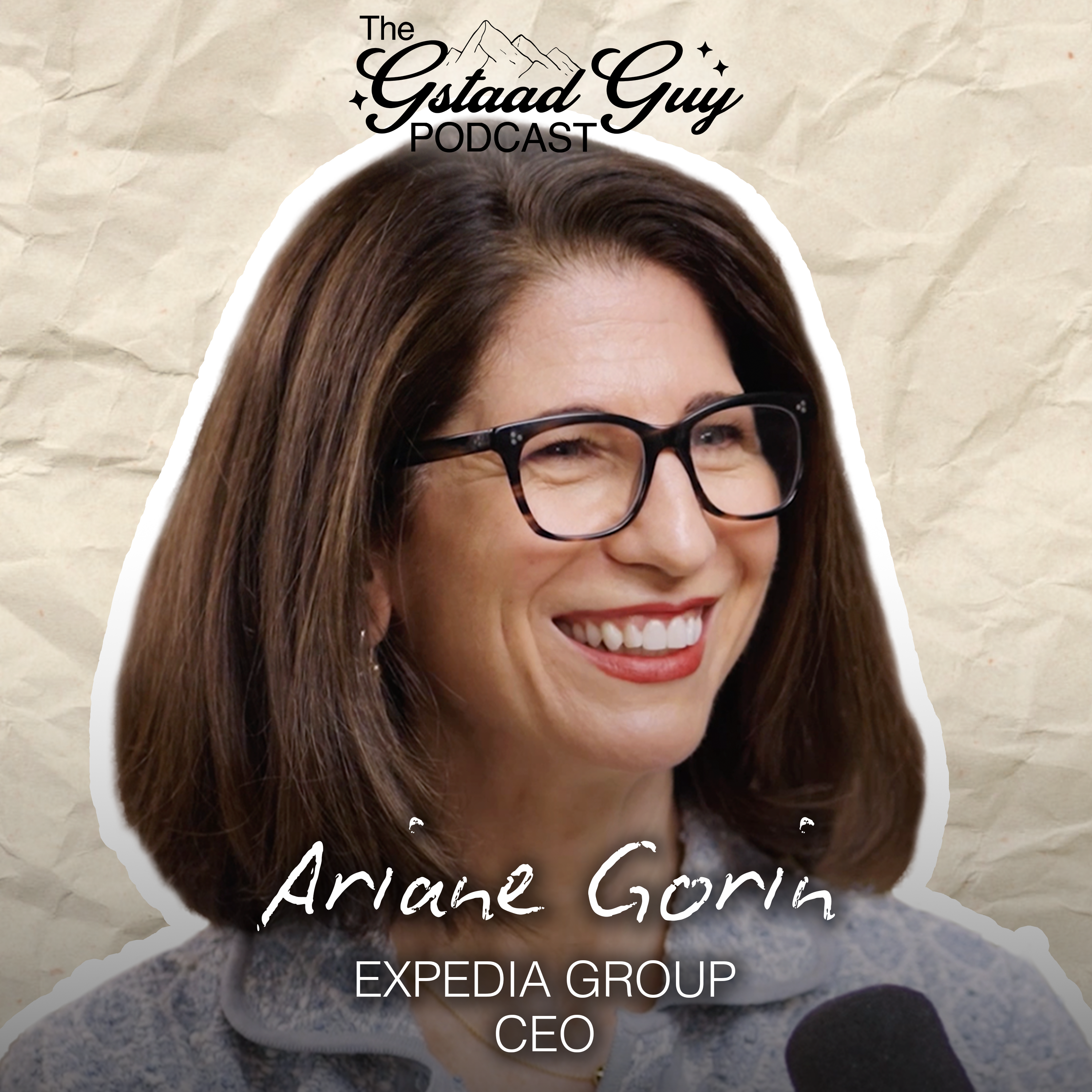 Expedia Group CEO: Ariane Gorin – Ambition, Manifesting, & Taking the Job Nobody Wanted episode artwork