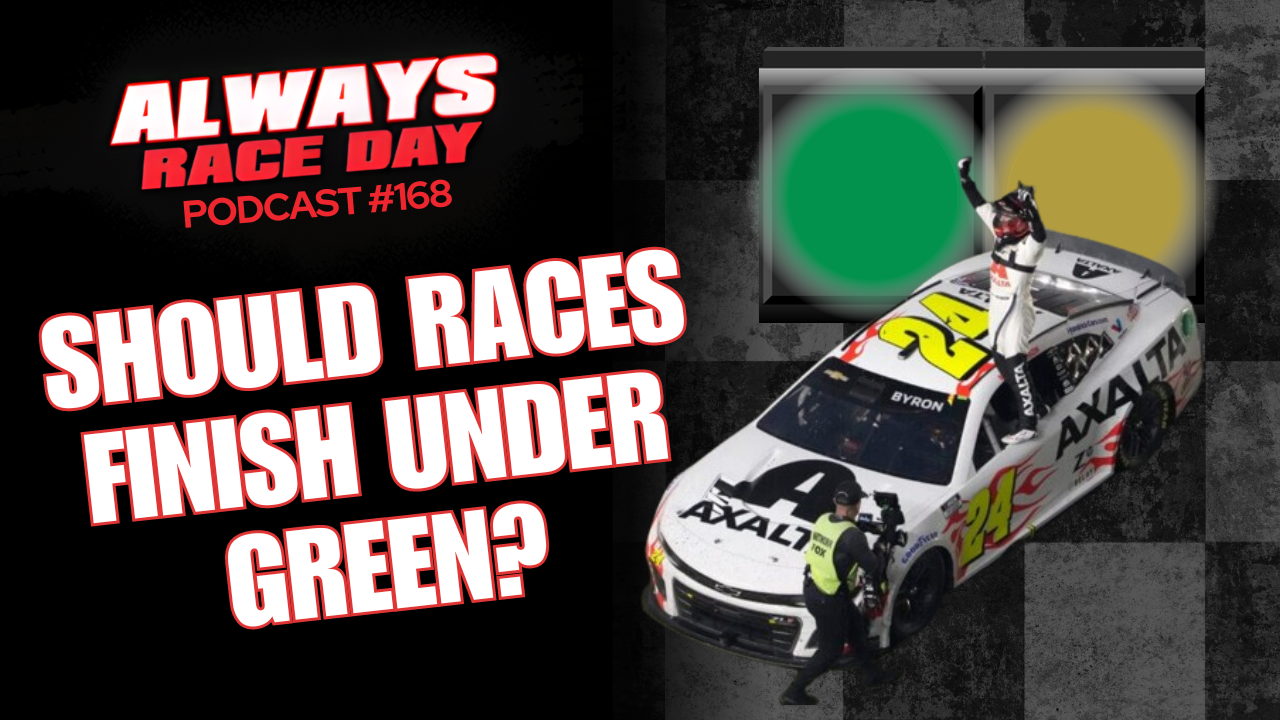 168: William Byron wins Daytona 500 & should NASCAR races finish under green?