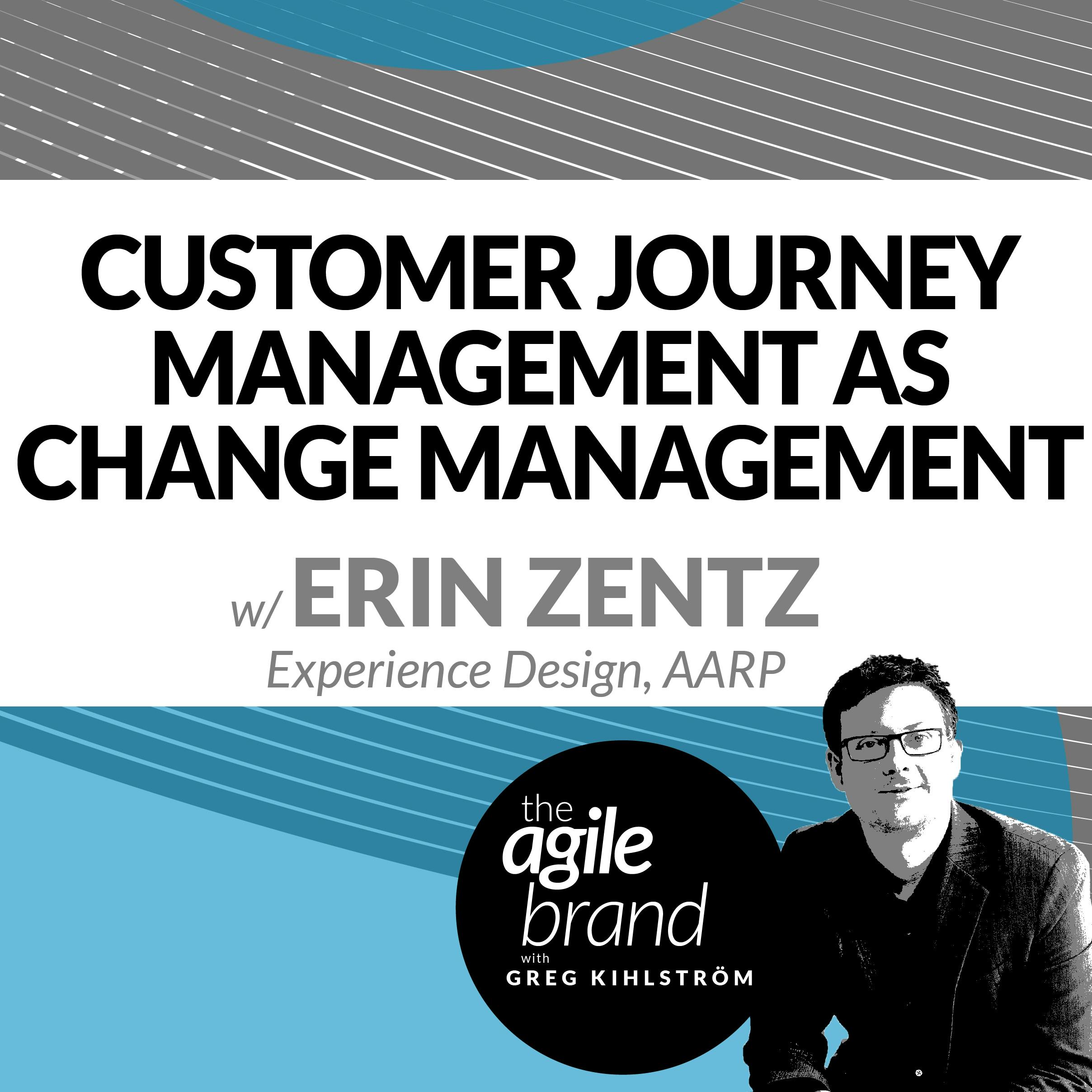 Customer Journey Management as Change Management with Erin Zentz, AARP