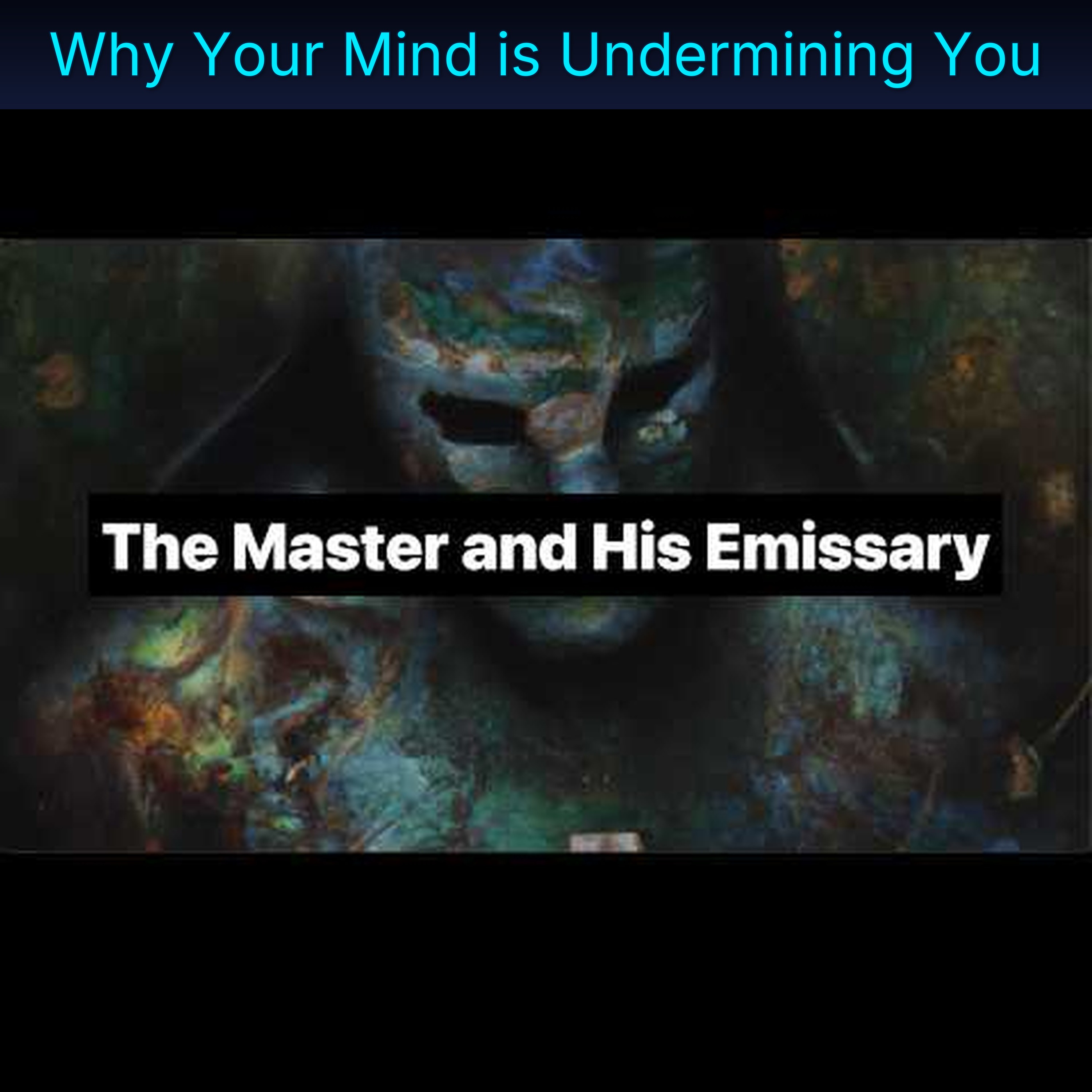 Why Your Mind is Undermining You