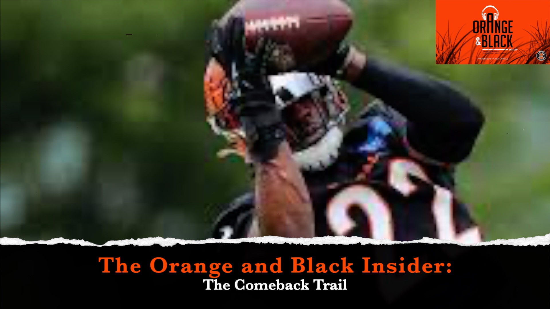 The Orange and Black Insider Bengals podcast: The Comeback Trail episode artwork