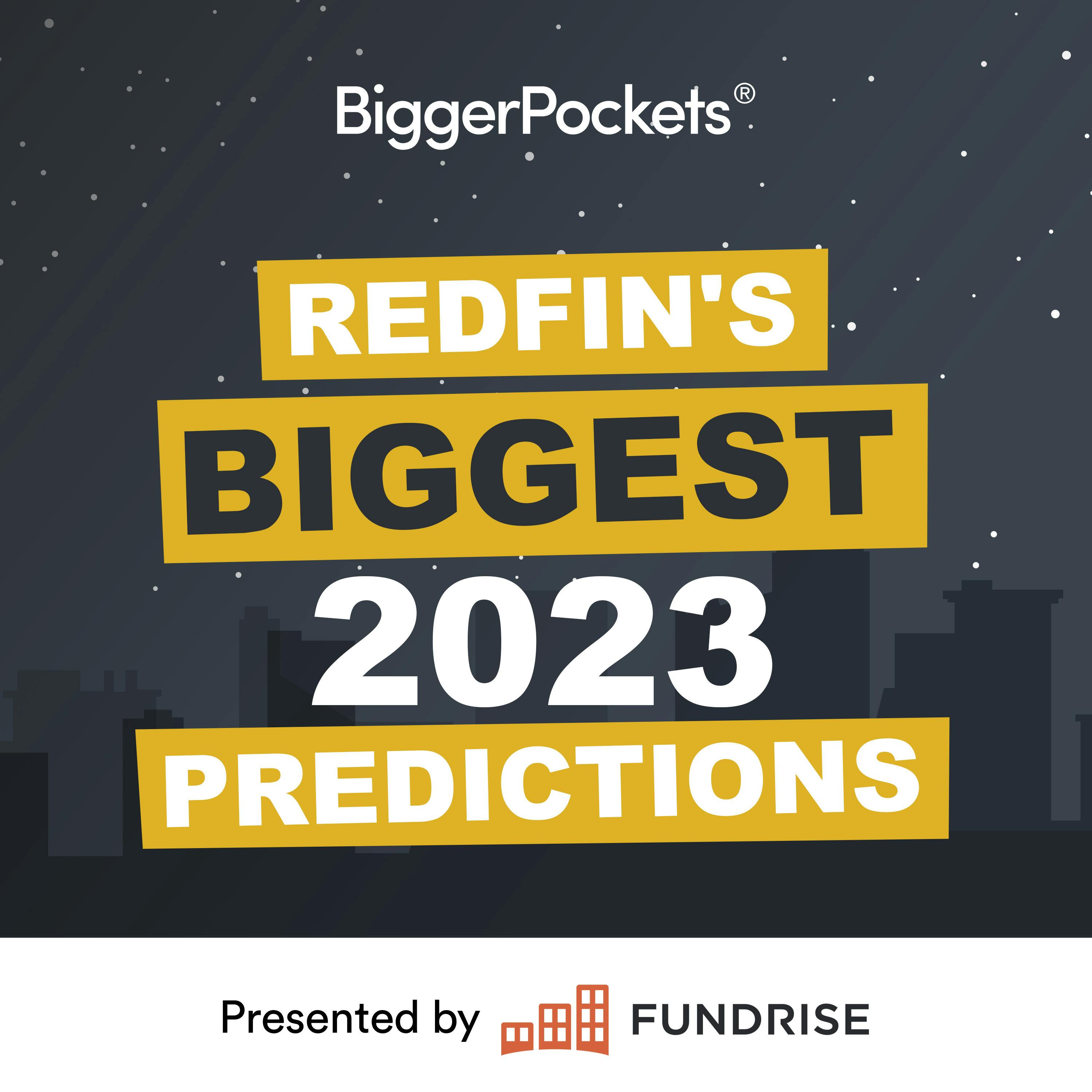 63: Redfin’s 2023 Forecast: Sales Slump, Rates Drop, and The Forever-Renters