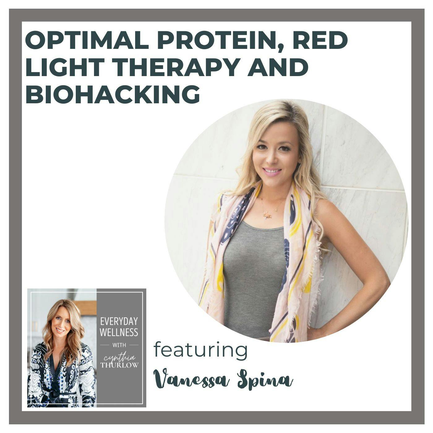 Ep. 291 Optimal Protein, Red Light Therapy and Biohacking with Vanessa Spina