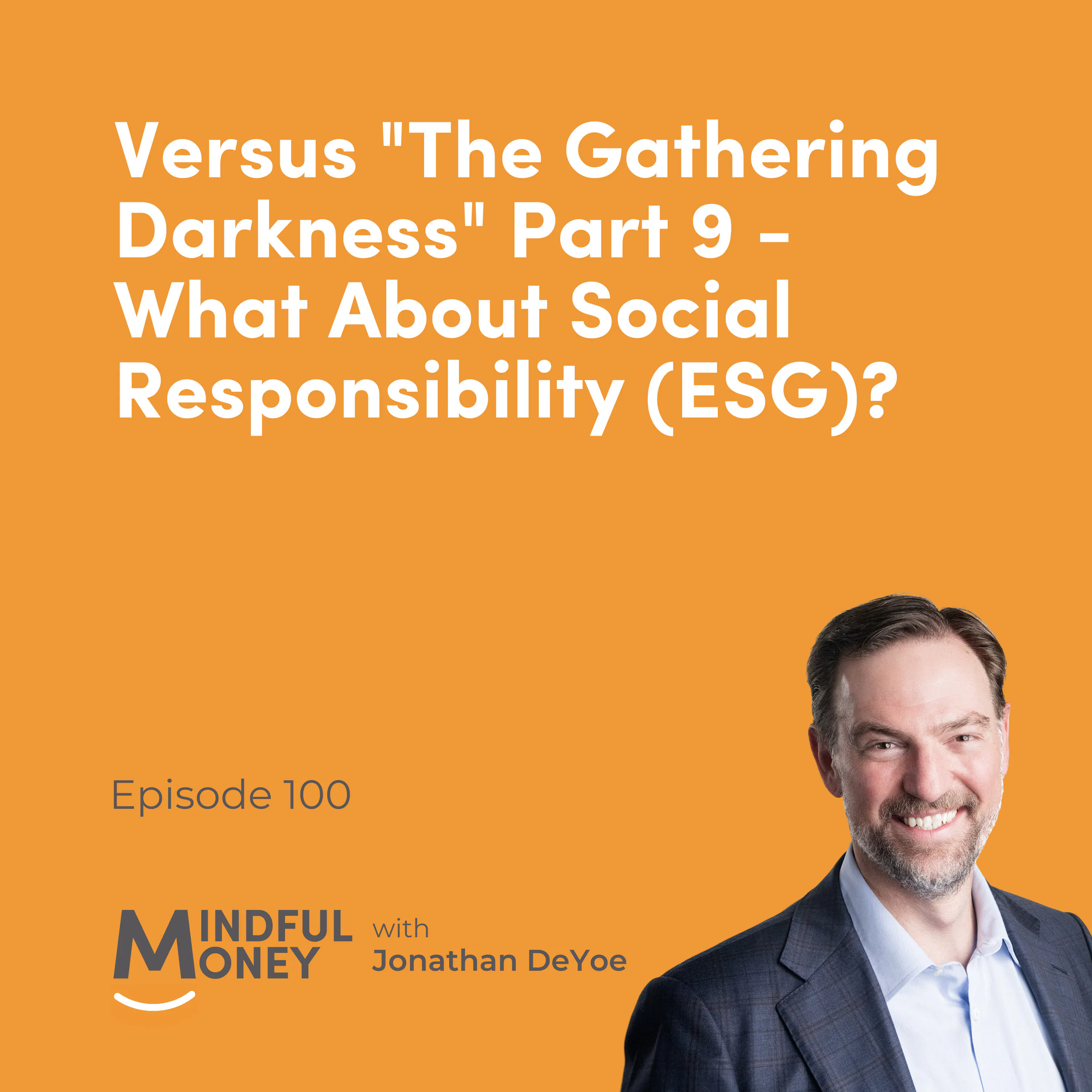 100 Versus "The Gathering Darkness" Part 9 - What About Social Responsibility (ESG)? 100 Versus "The Gathering Darkness" Part 9 - What About Social Responsibility (ESG)?