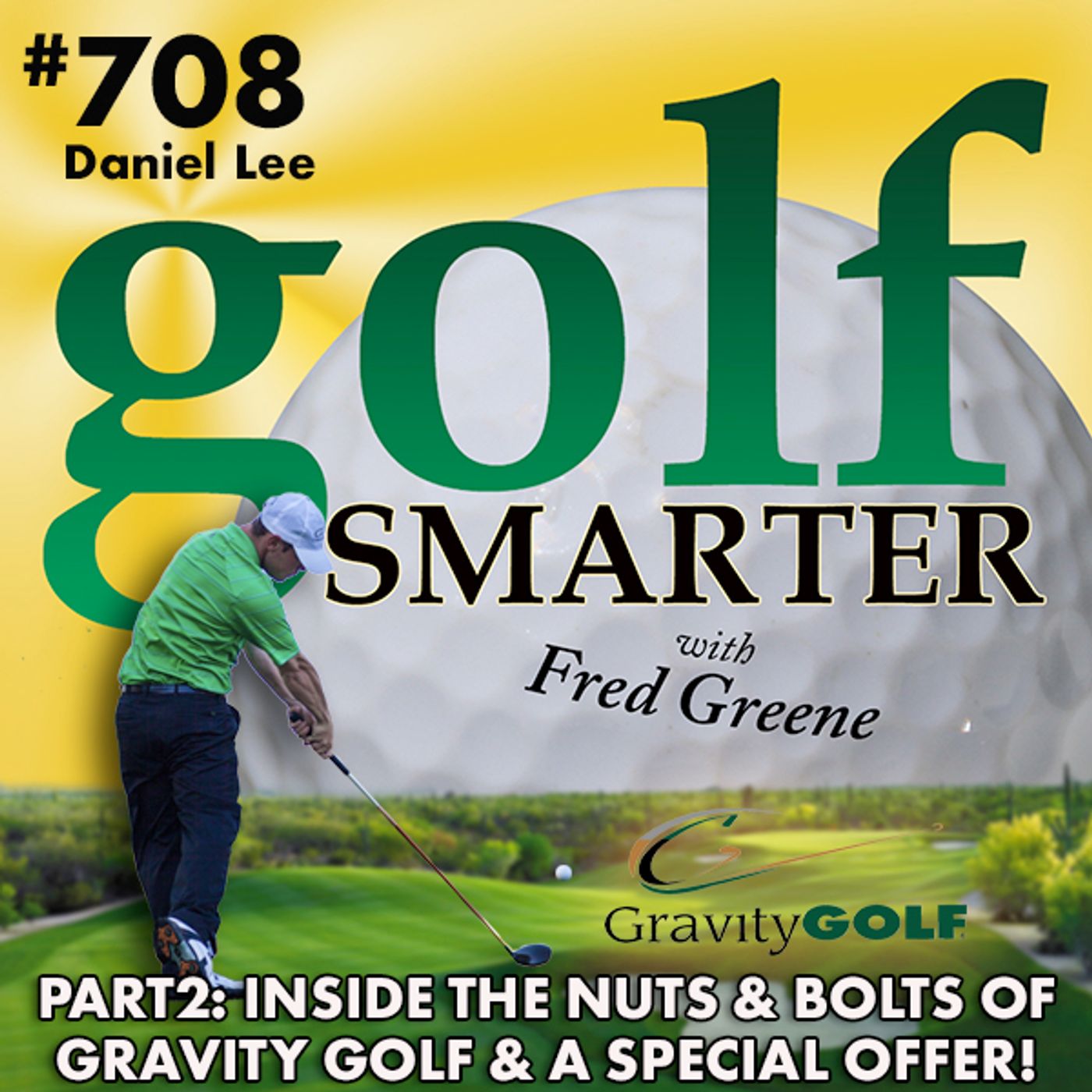 Inside the Nuts & Bolts of Gravity Golf with Daniel Lee: Part2 (Listen for a Special Offer!) episode artwork