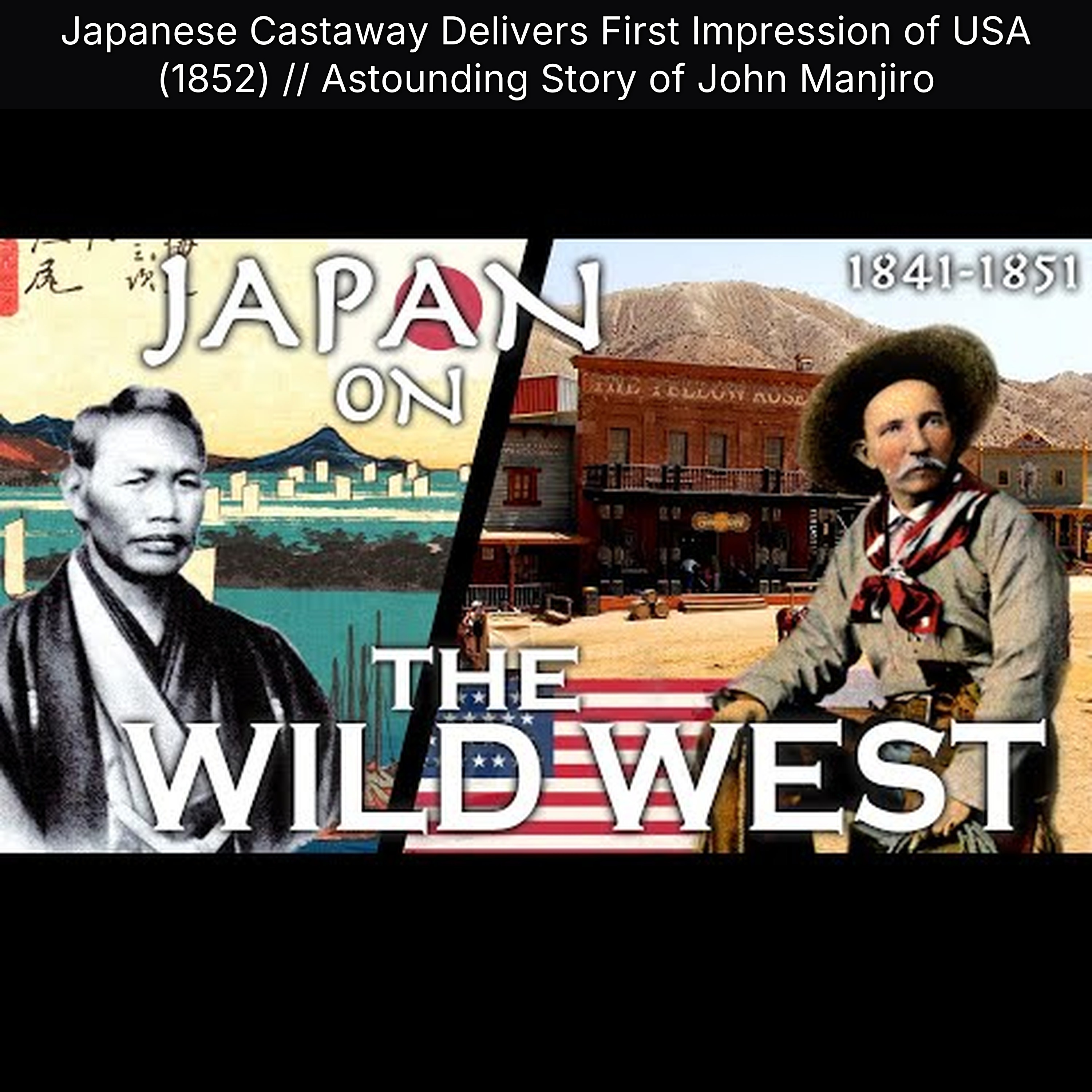 Japanese Castaway Delivers First Impression of USA (1852) // Astounding Story of John Manjiro episode artwork