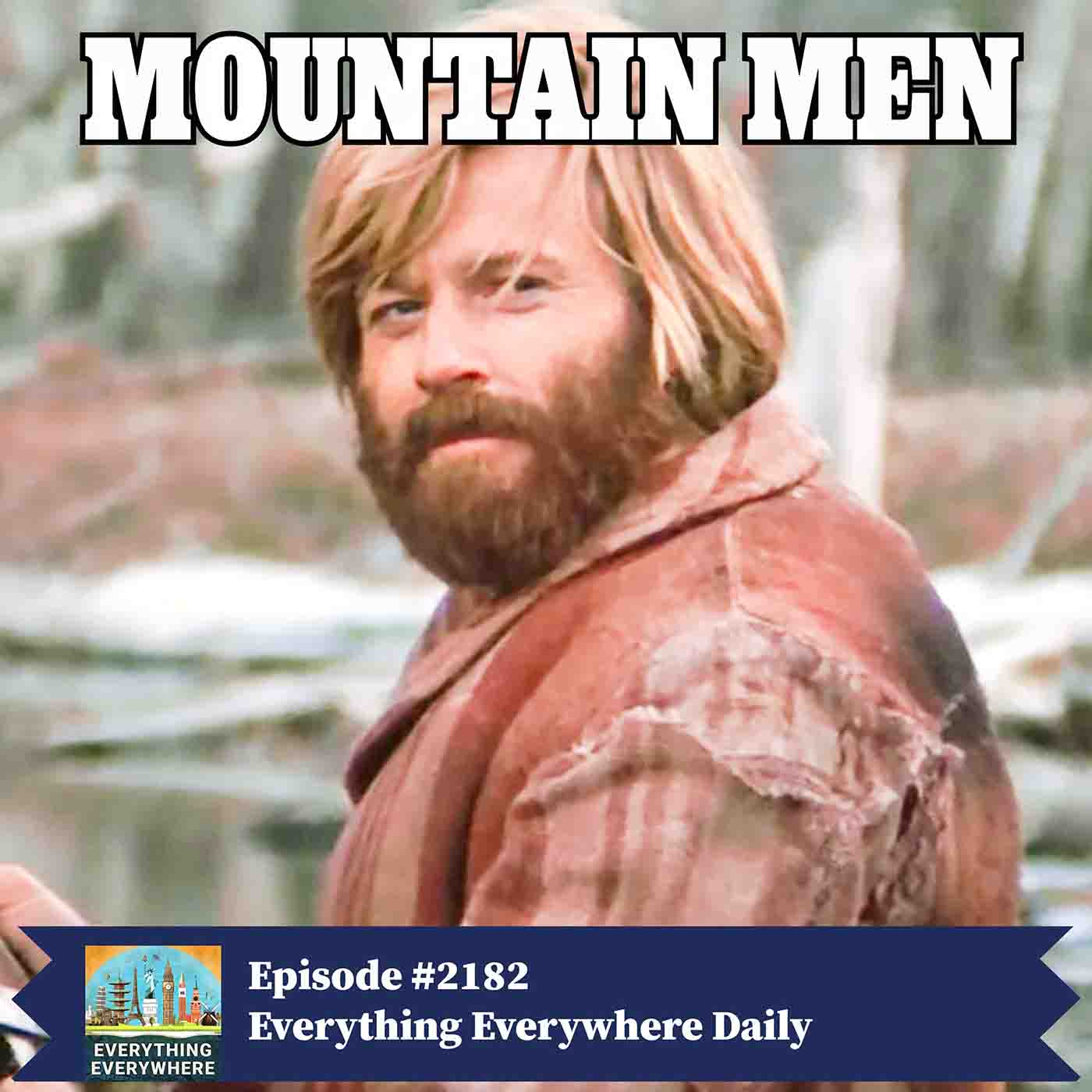 Mountain Men: America’s First Frontier Legends