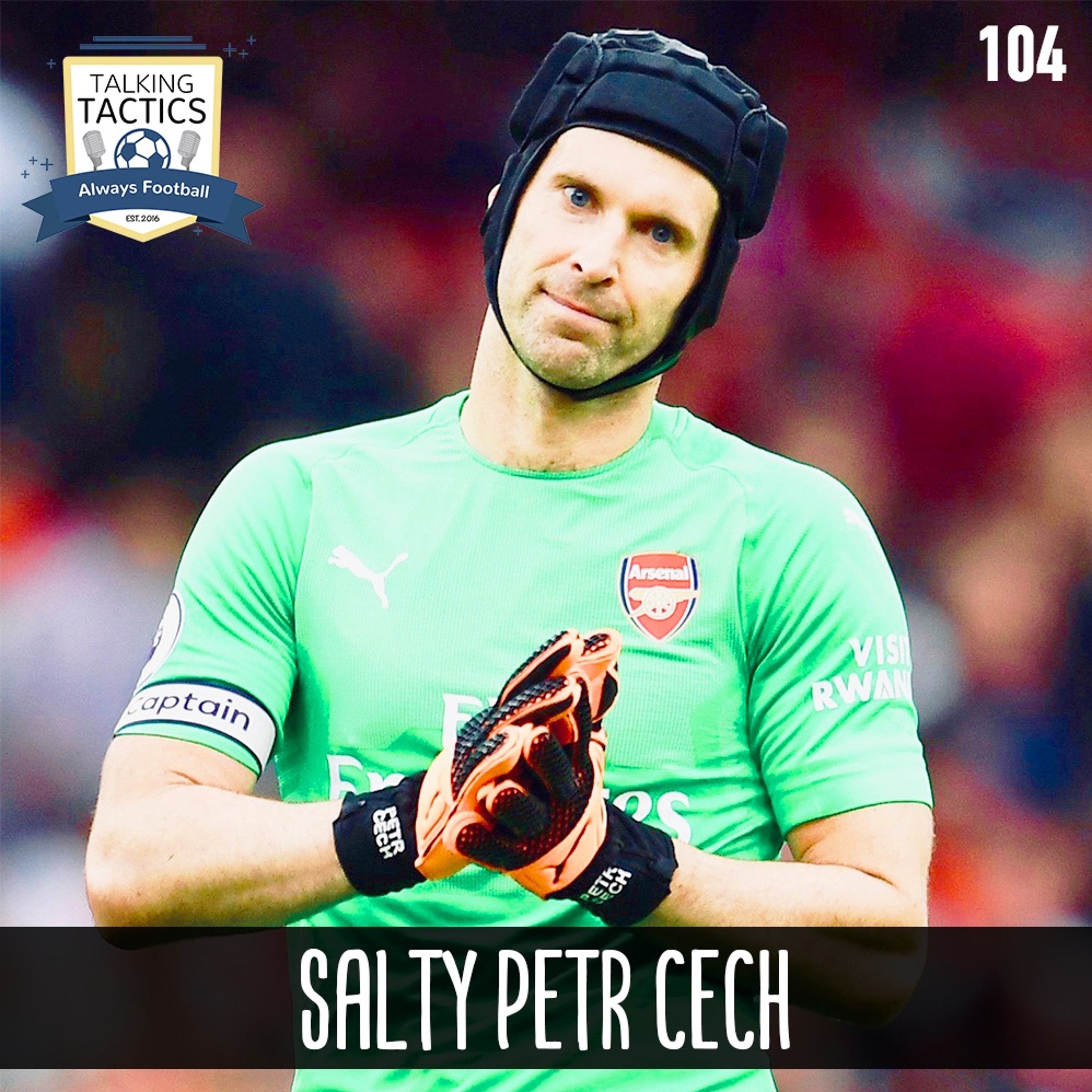 104 | Salty Petr Čech episode artwork