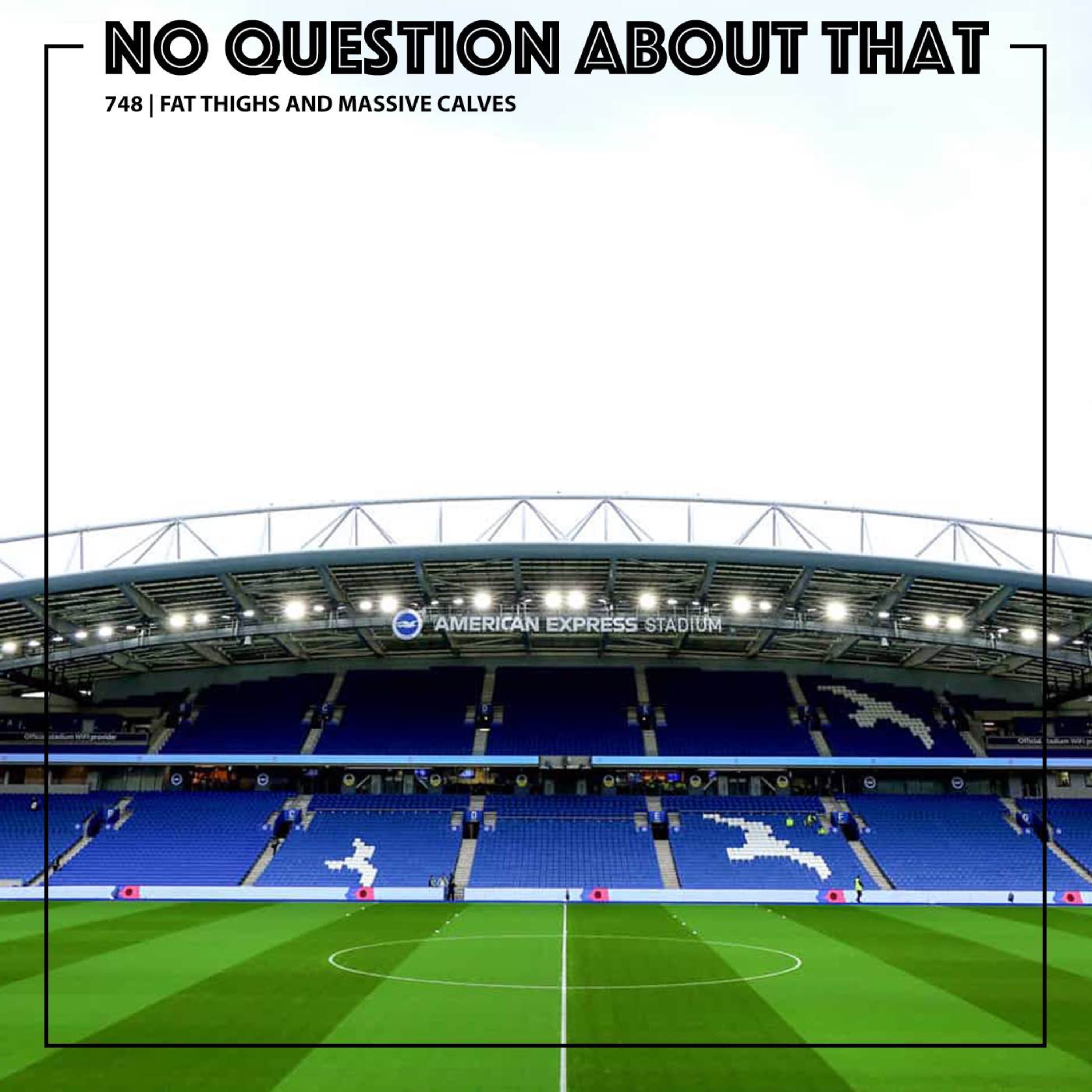 Fat Thighs and Massive Calves