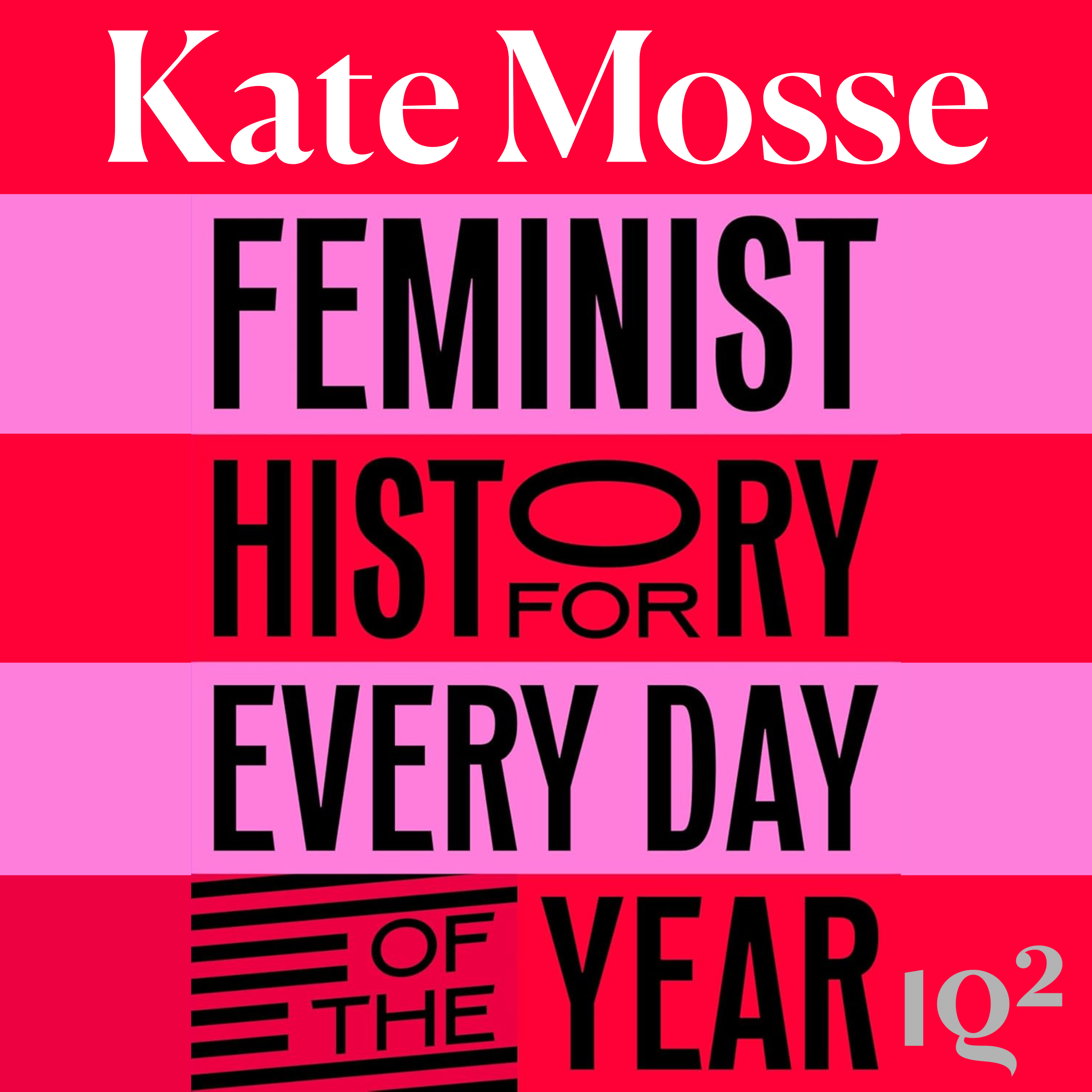 Who are the Trailblazing Women Hidden From Our History? With Women's Prize Founder Kate Mosse
