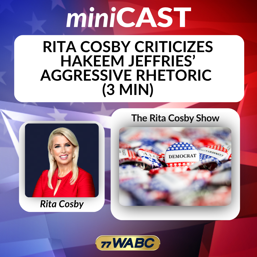 Rita Cosby Criticizes Hakeem Jeffries’ Aggressive Rhetoric (3 Min)