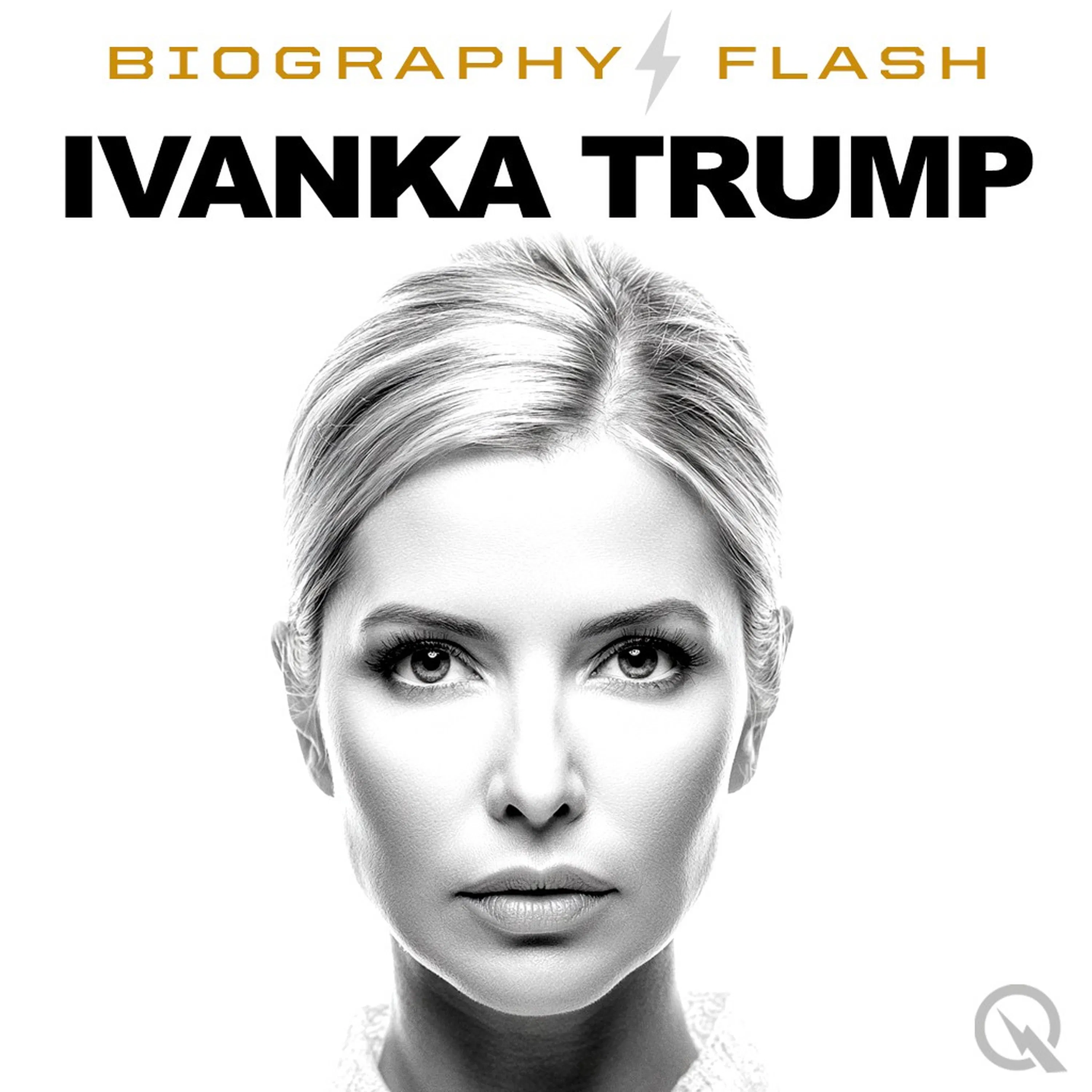 Ivanka Trump - Biography Flash podcast artwork