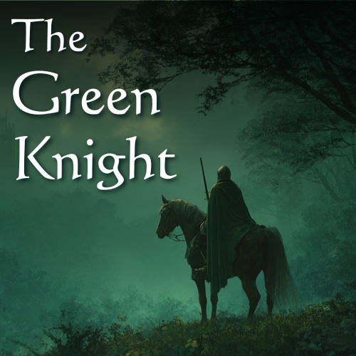 The Arthurian Legend of Sir Gawain and the Green Knight