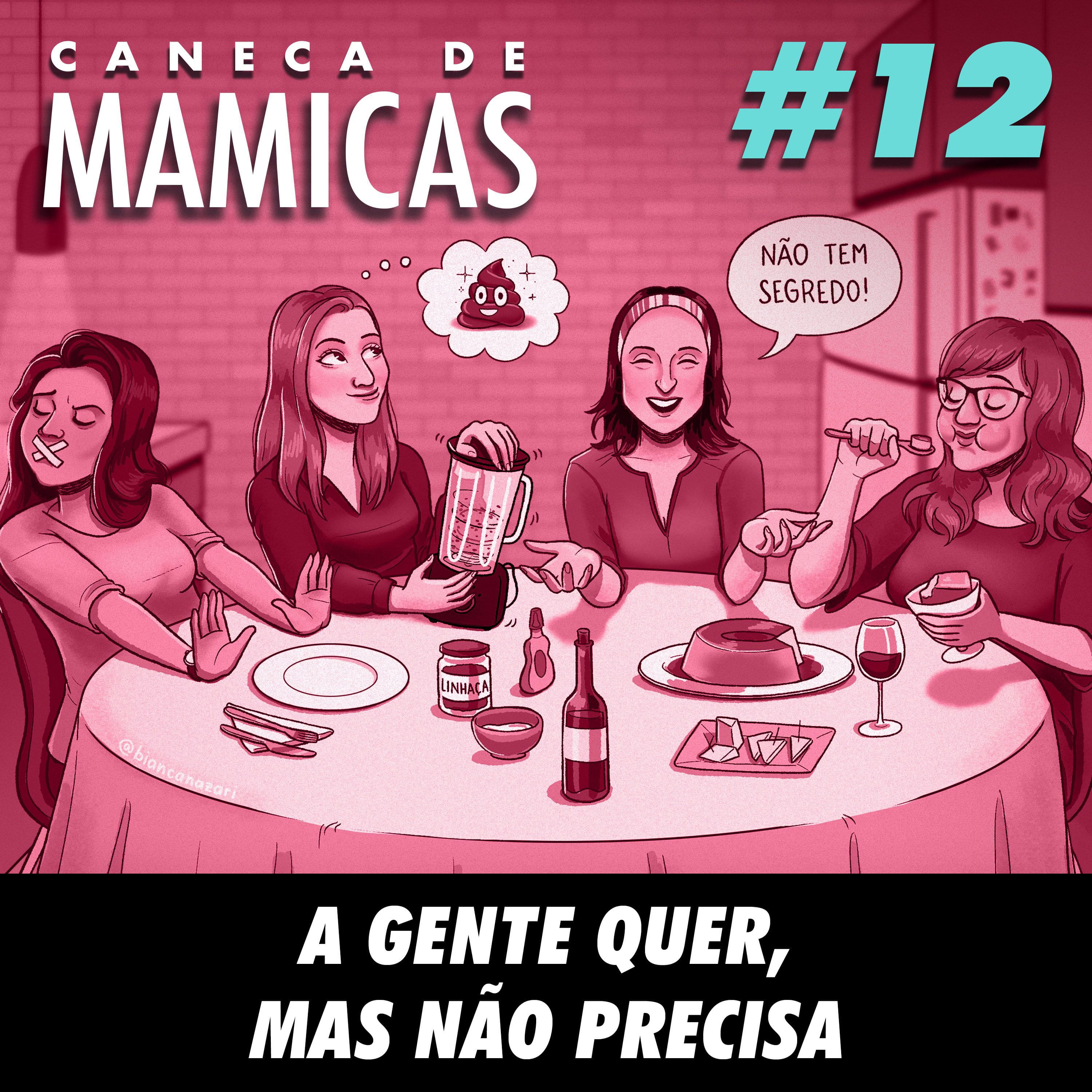 Caneca de Mamicas 12 - A gente quer, mas não precisa episode artwork