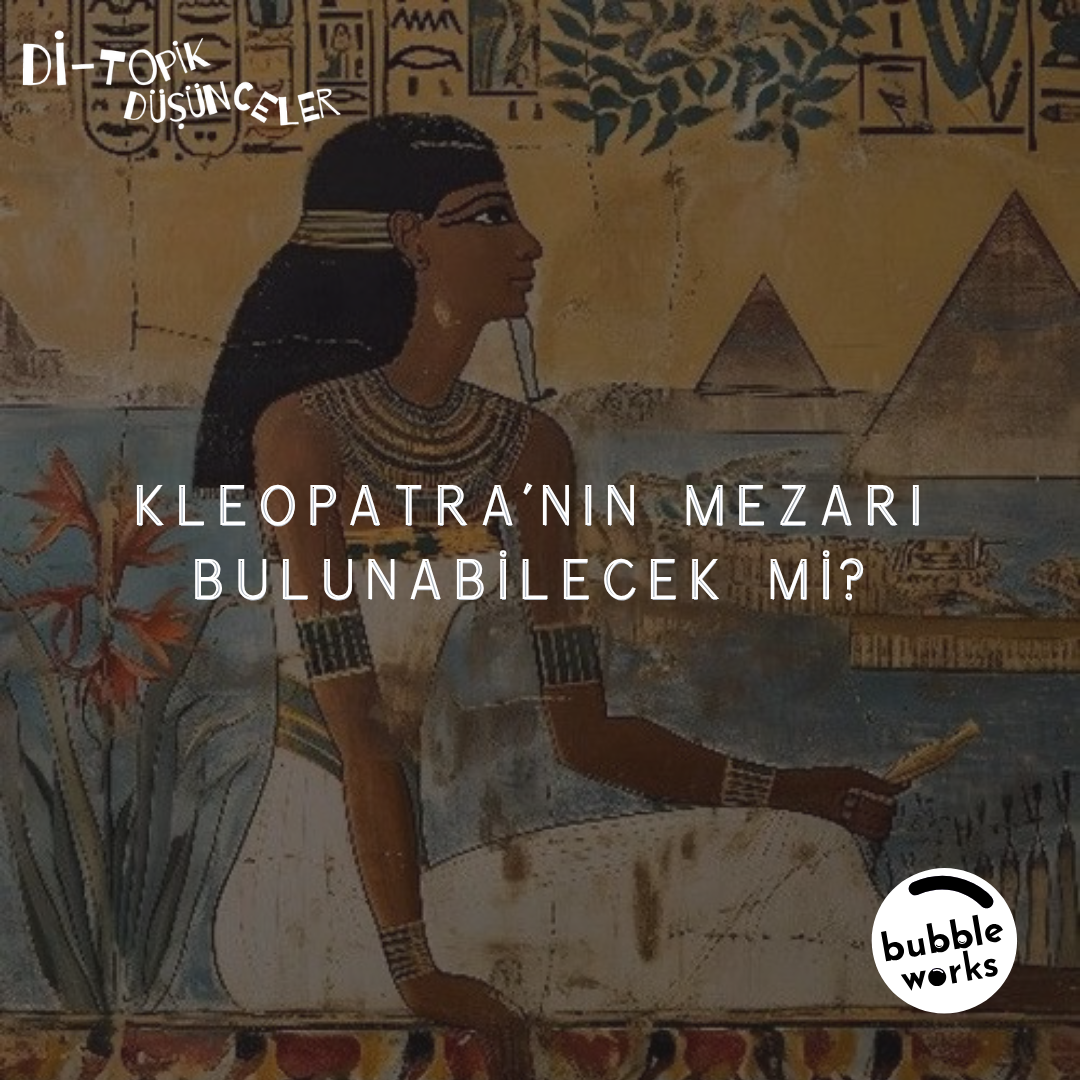 134 | Kleopatra’nın Mezarı Bulunabilecek Mi?