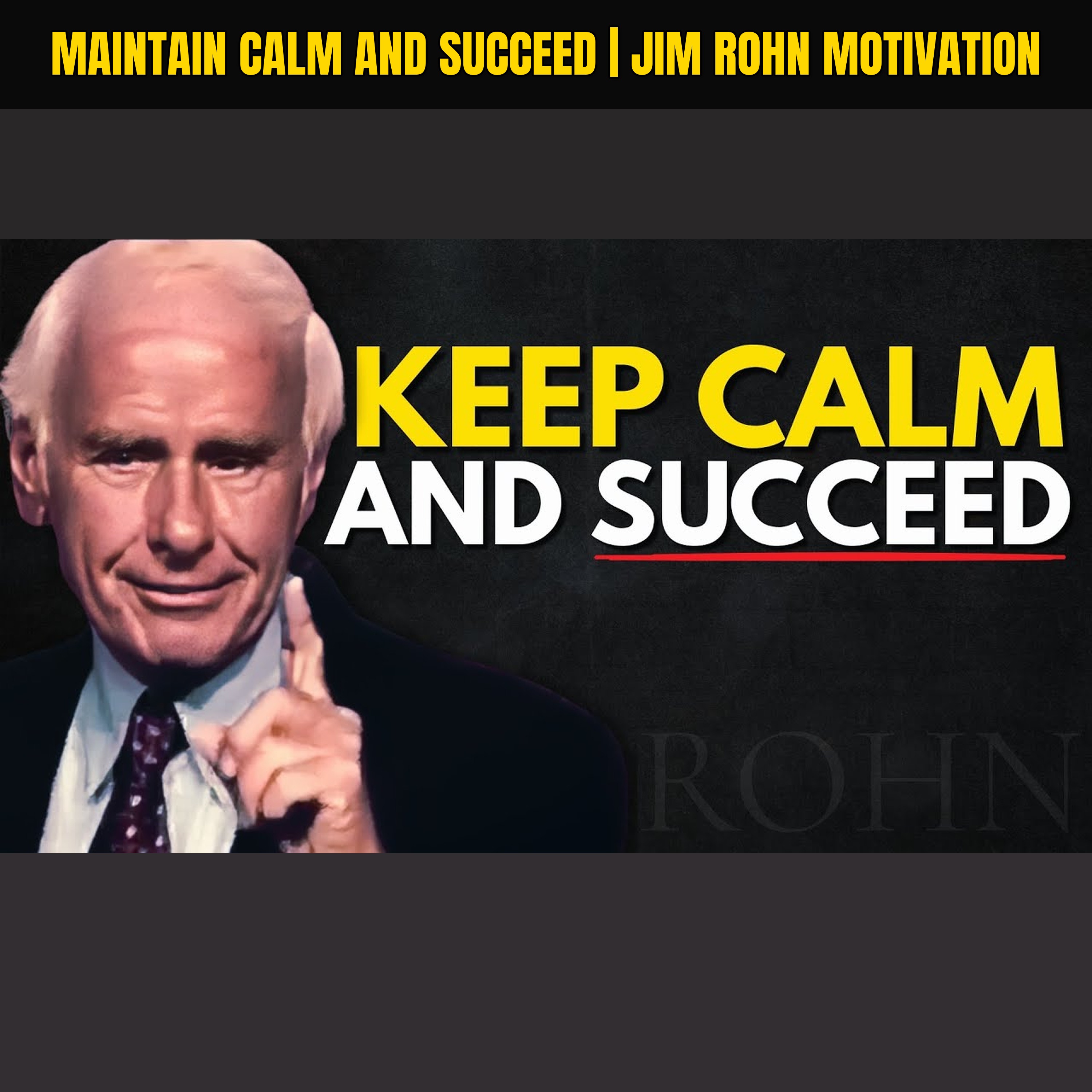 Maintain Calm and Succeed | Jim Rohn Motivation