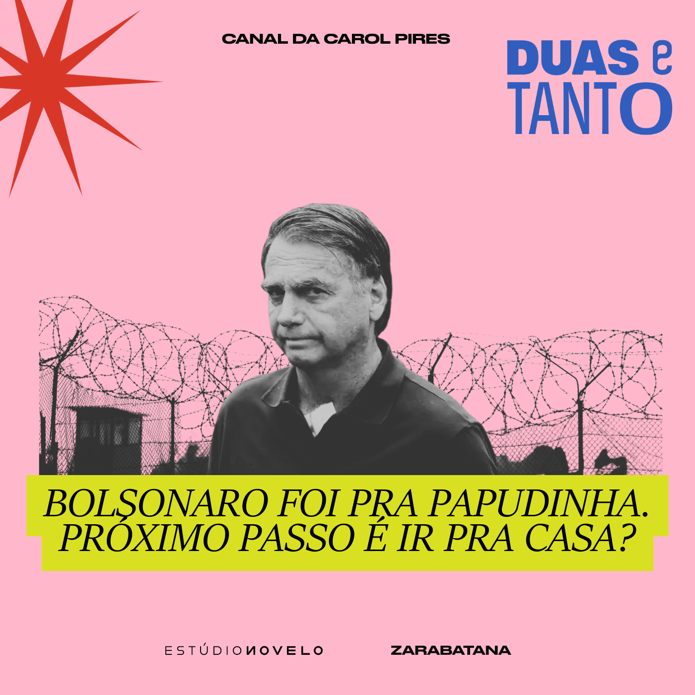 Bolsonaro foi pra Papudinha. Próximo passo é ir pra casa?