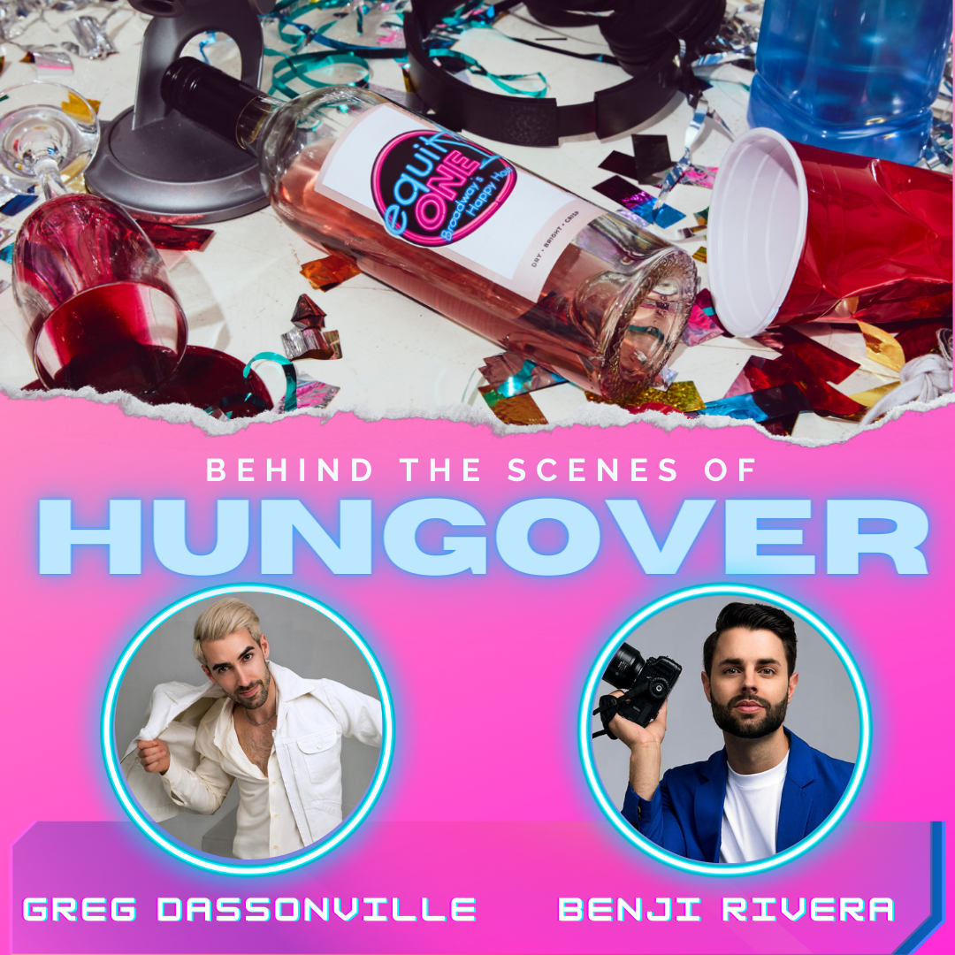 HUNGOVER: Behind the Scenes with Benji Rivera (Moulin Rouge) and Greg Dassonville (DassonVogue)