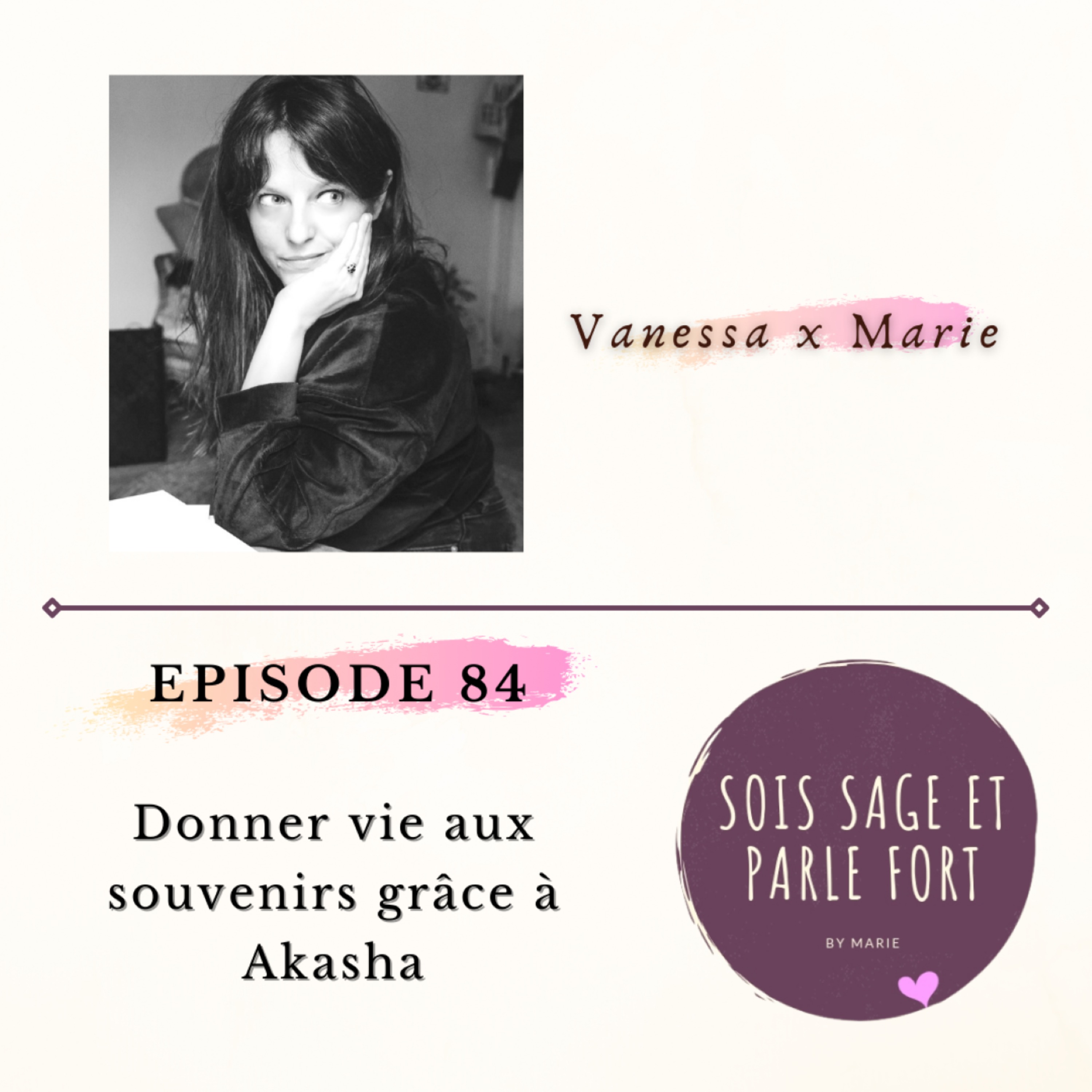 Donner vie aux souvenirs grâce à Akasha, avec Vanessa