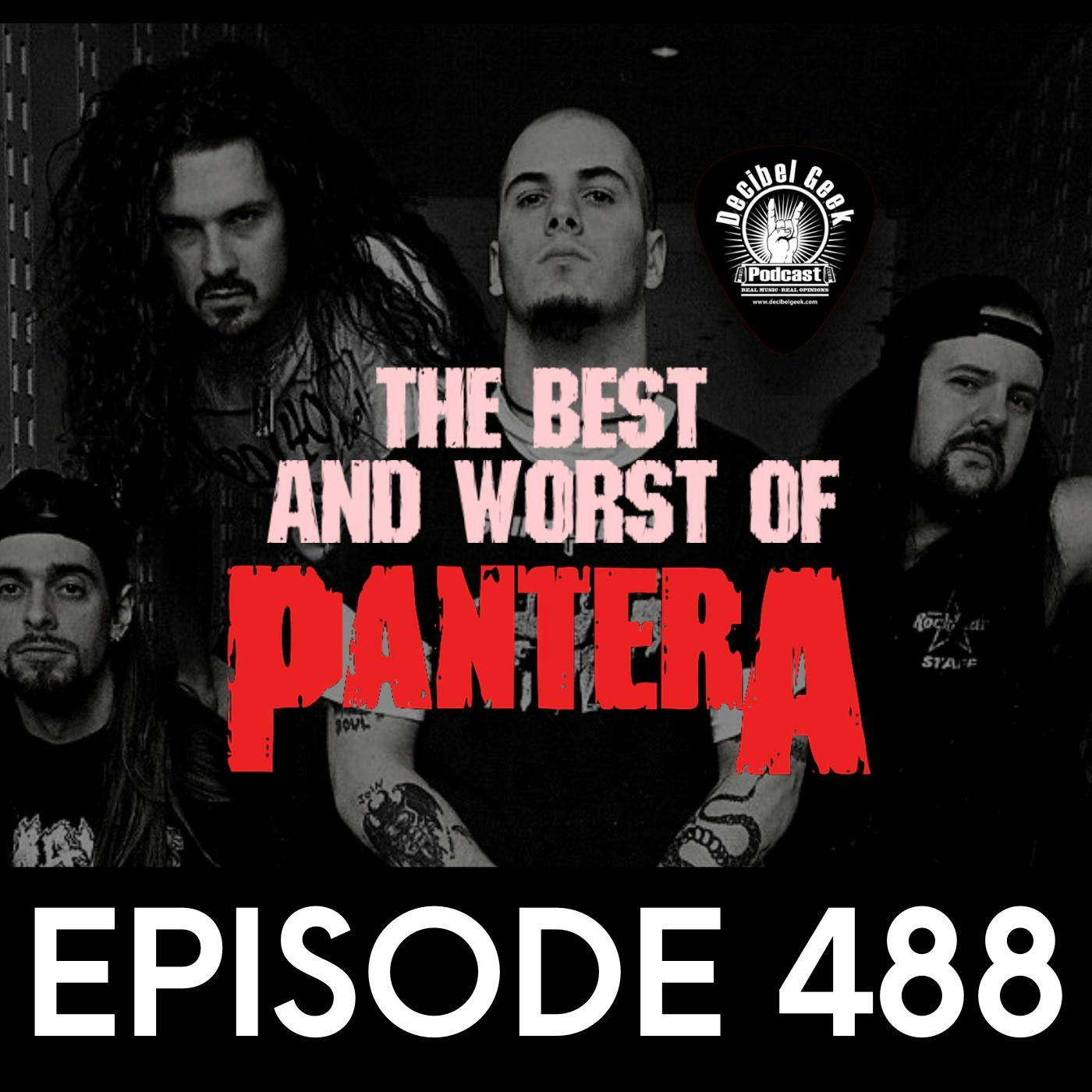 The Best & Worst of Pantera - Ep488