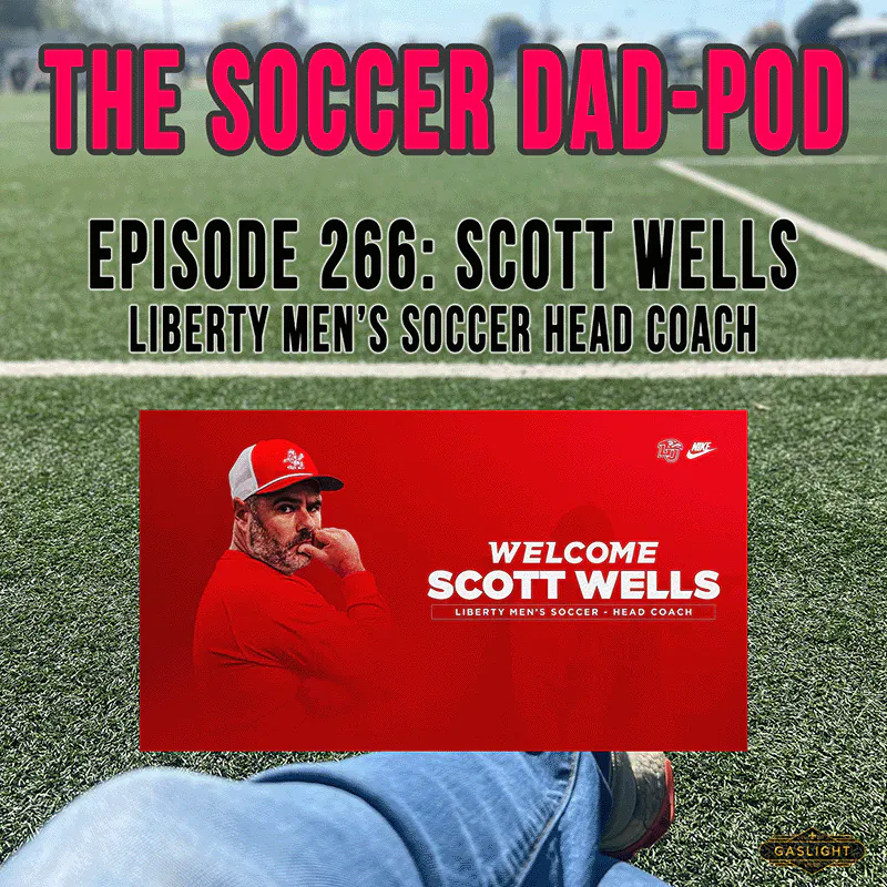 Episode 266: Scott Wells | Liberty Men's Soccer episode artwork
