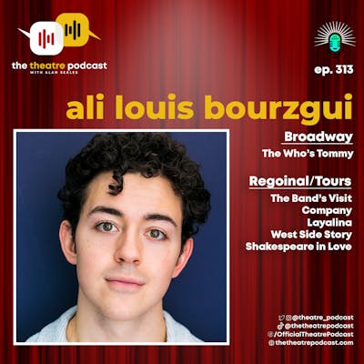 Ep313 - Ali Louis Bourzgui: Finding His Happy Place on Stage
