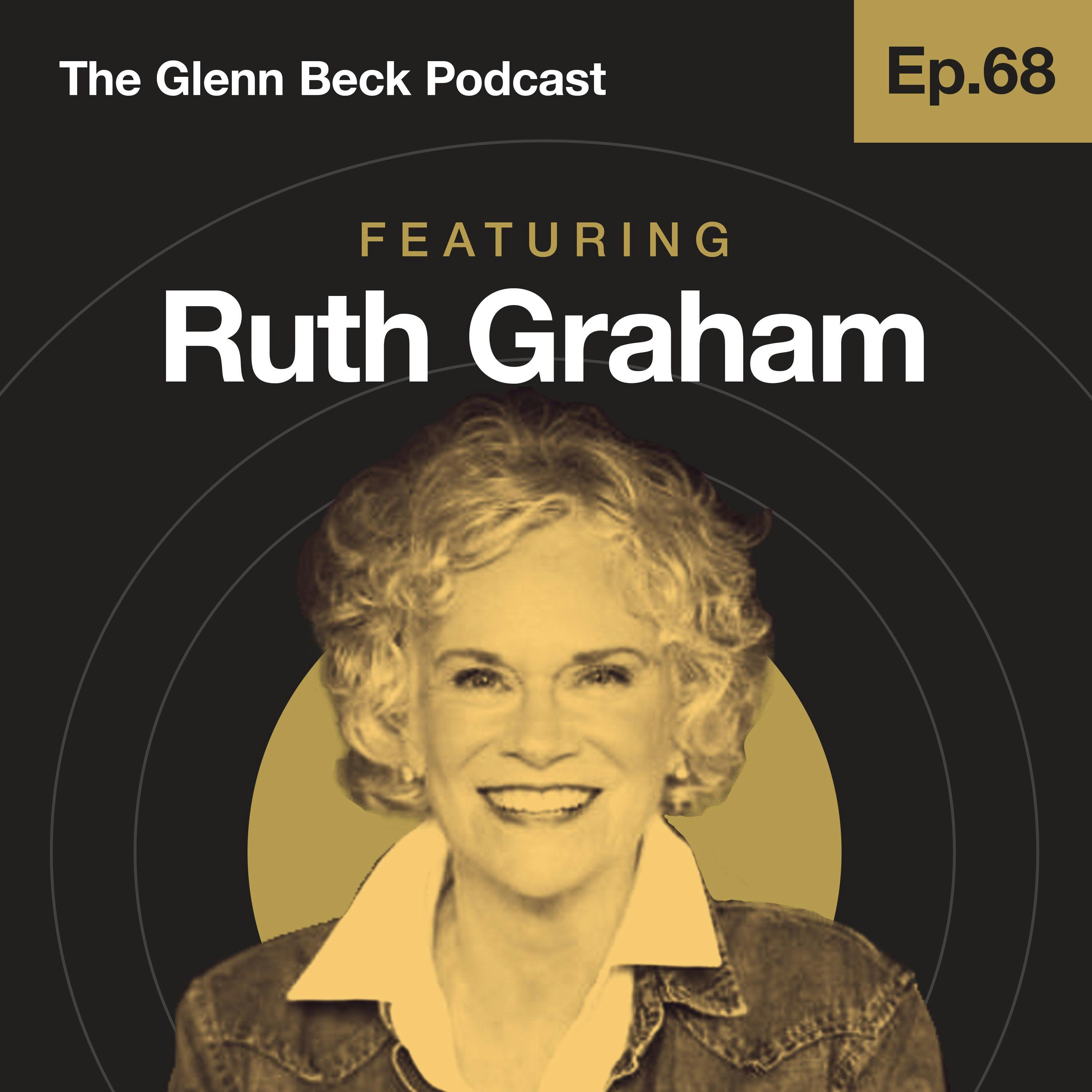 Ep 68 | Billy Graham’s Daughter: Kanye & Deepest Confessions | Ruth Graham | The Glenn Beck Podcast