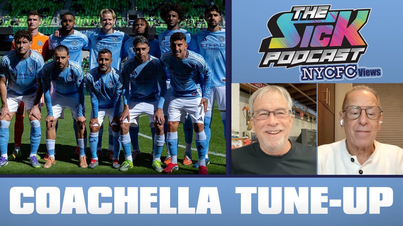 NYCFC Views #131 - Coachella Tune-Up NYCFC Views #131 - Coachella Tune-Up