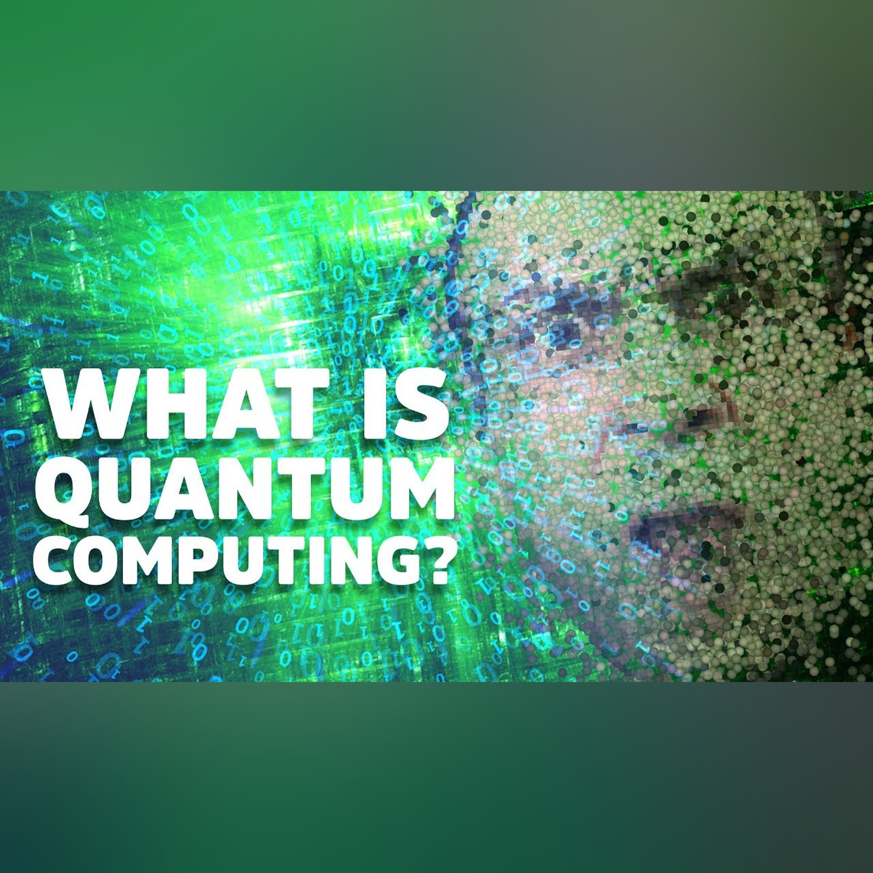 What Is Quantum Computing? Quantum Computing Explained episode artwork