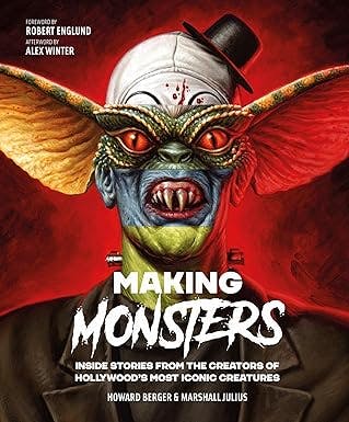 Making Monsters with Marshall Julius and Howard Berger Making Monsters with Marshall Julius and Howard Berger