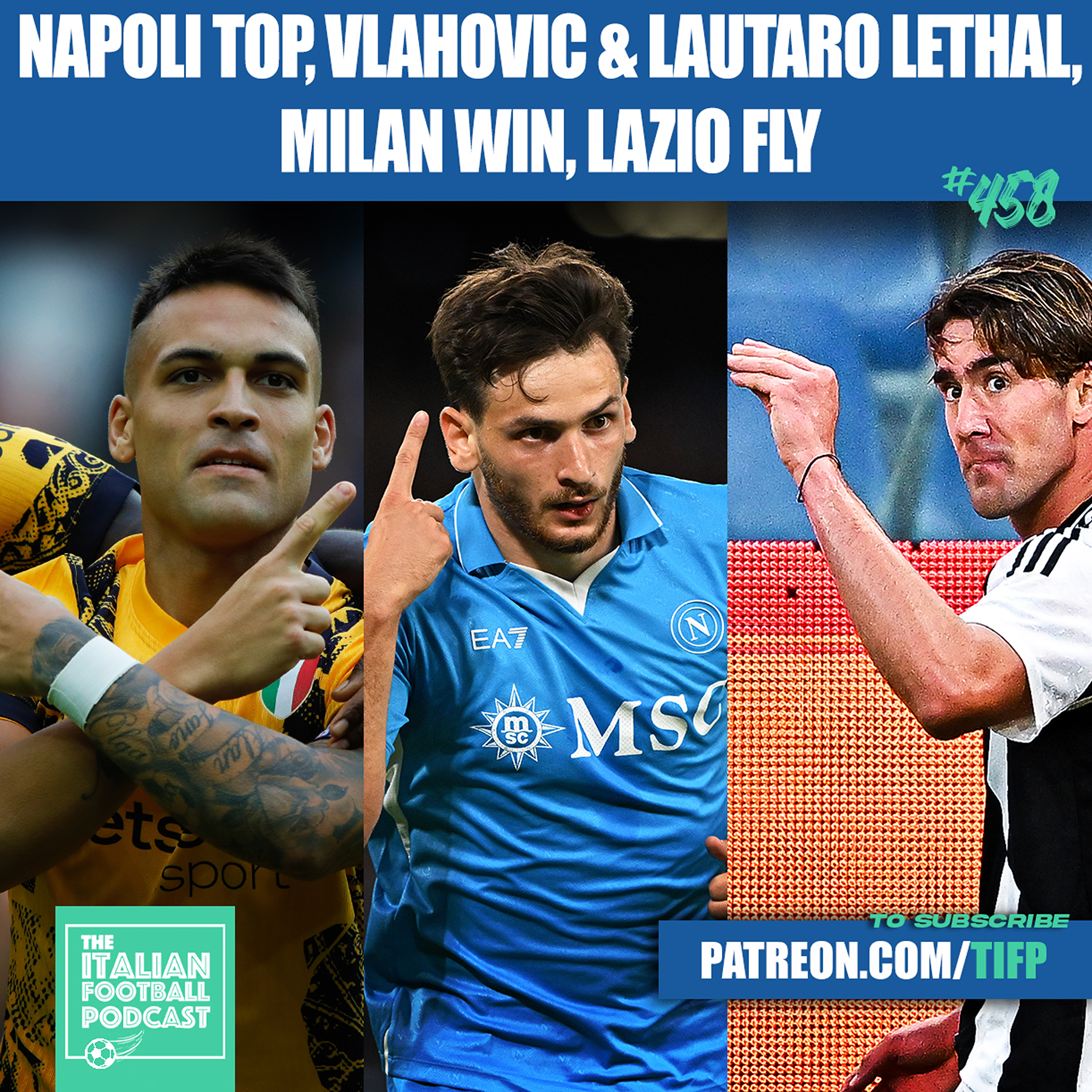 Napoli Top Serie A, Dusan Vlahovic & Lautaro BACK, Alvaro Morata Inspires AC Milan, Lazio Fly & Much More (Ep. 458)
