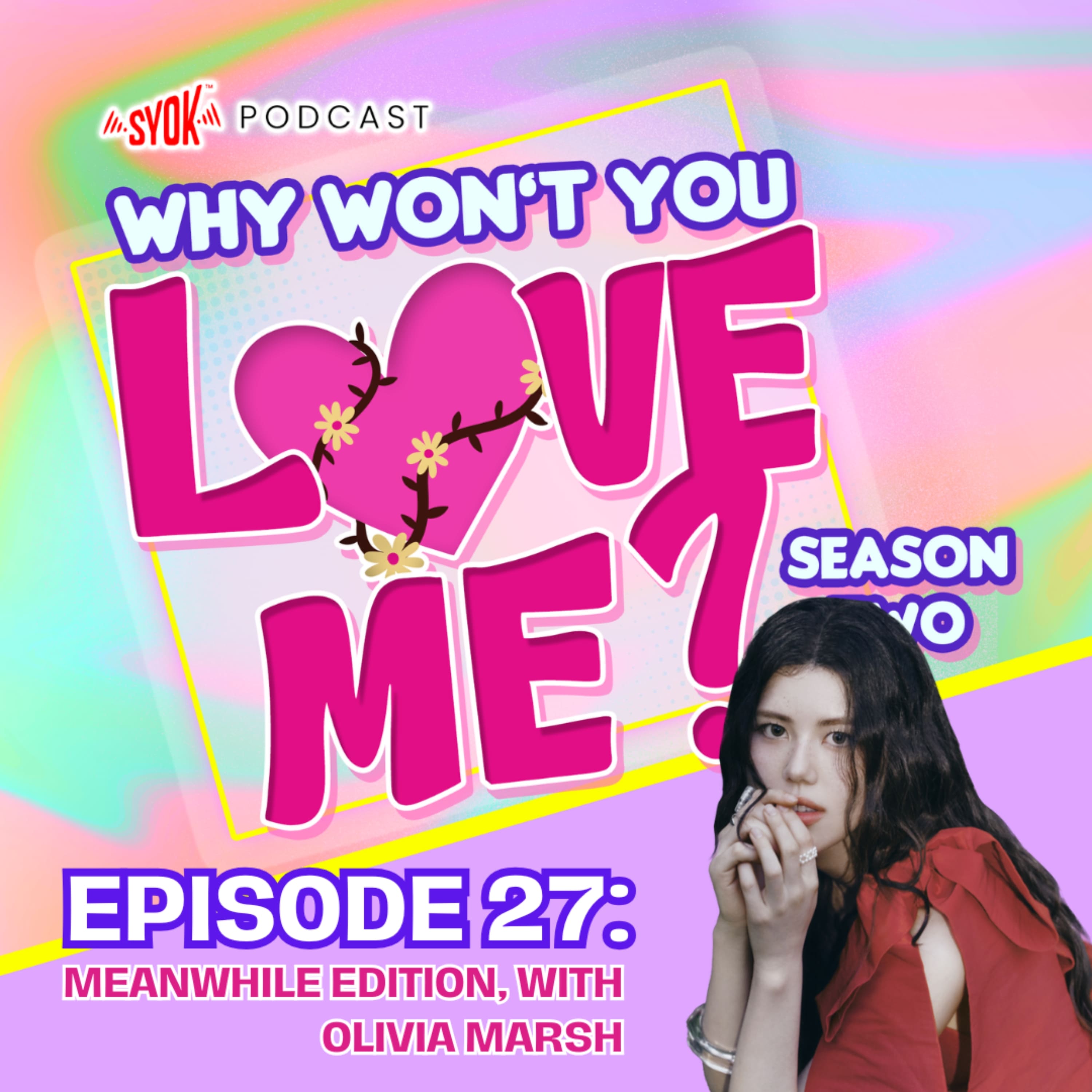 Meanwhile Edition, with Olivia Marsh | Why Won't You Love Me? S2E27 episode artwork