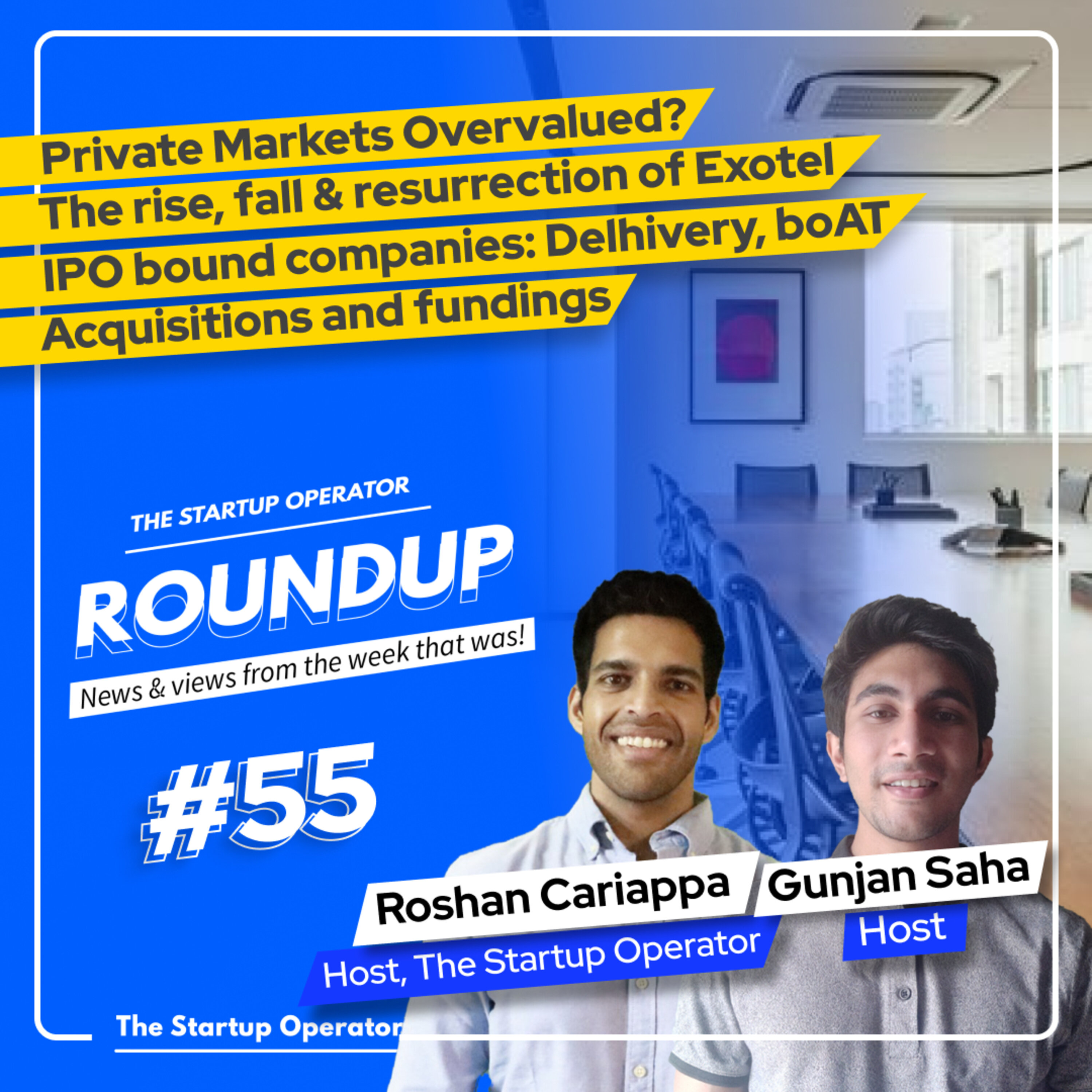 Roundup #55: Rise, Fall & resurrection of Exotel, Are Private markets overvalued? IPOs & more! episode artwork