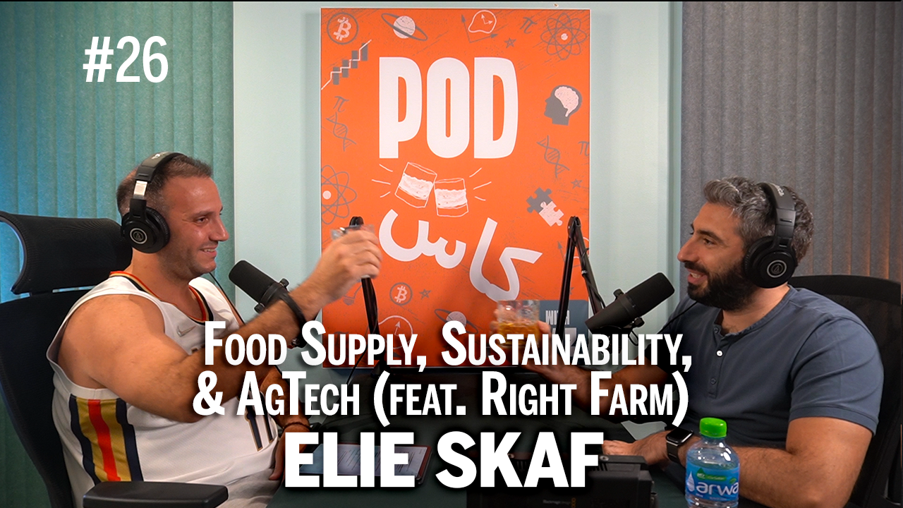 #26 with Elie Skaf - Food Supply, Sustainability & AgTech (Feat. Right Farm)