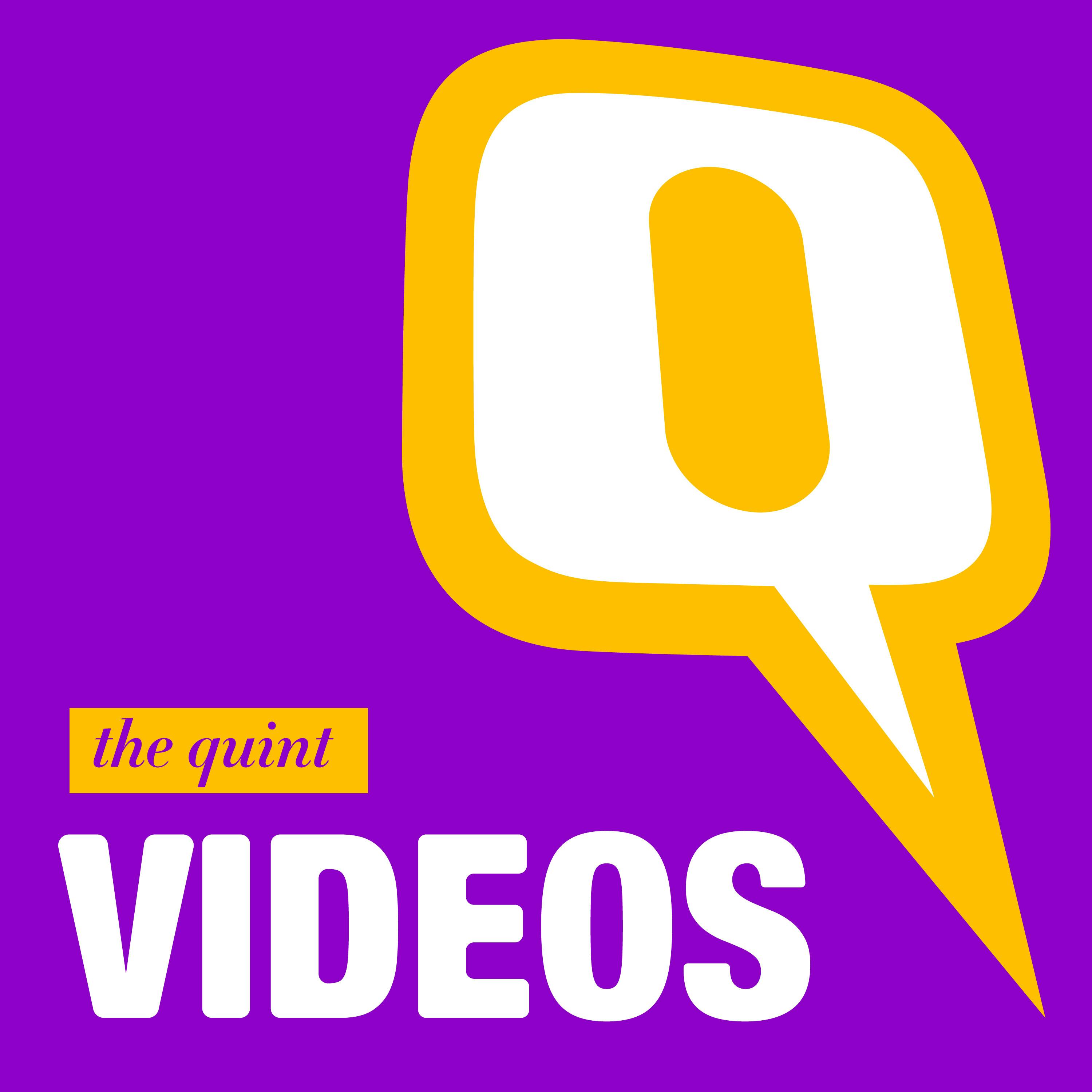 The Quint’s Videos