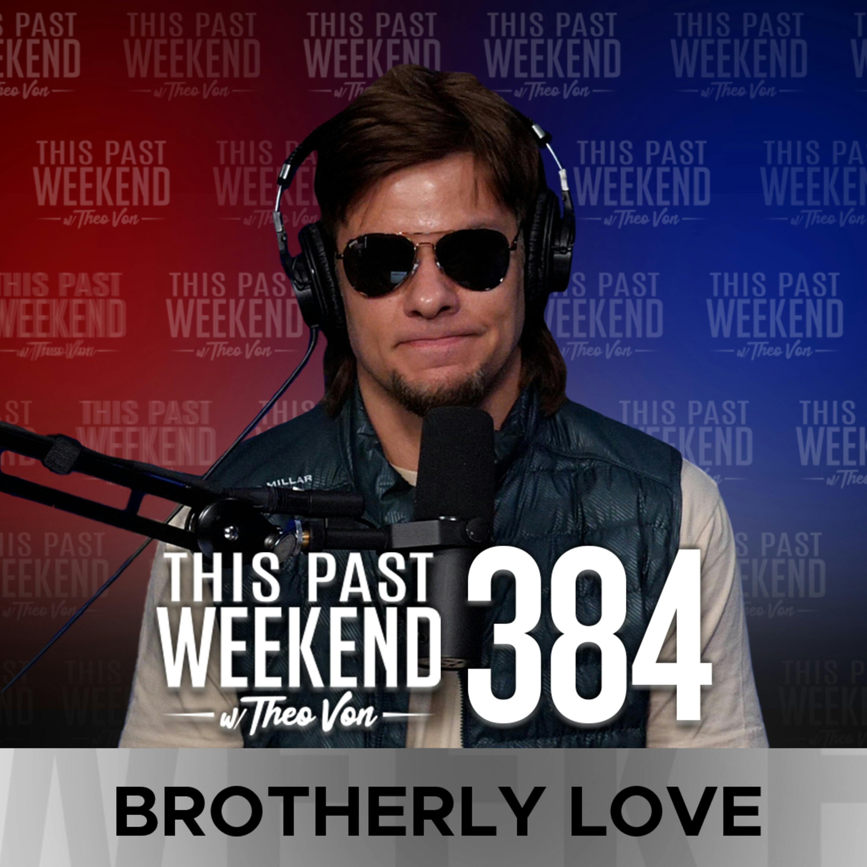 E384 Brotherly Love by Theo Von