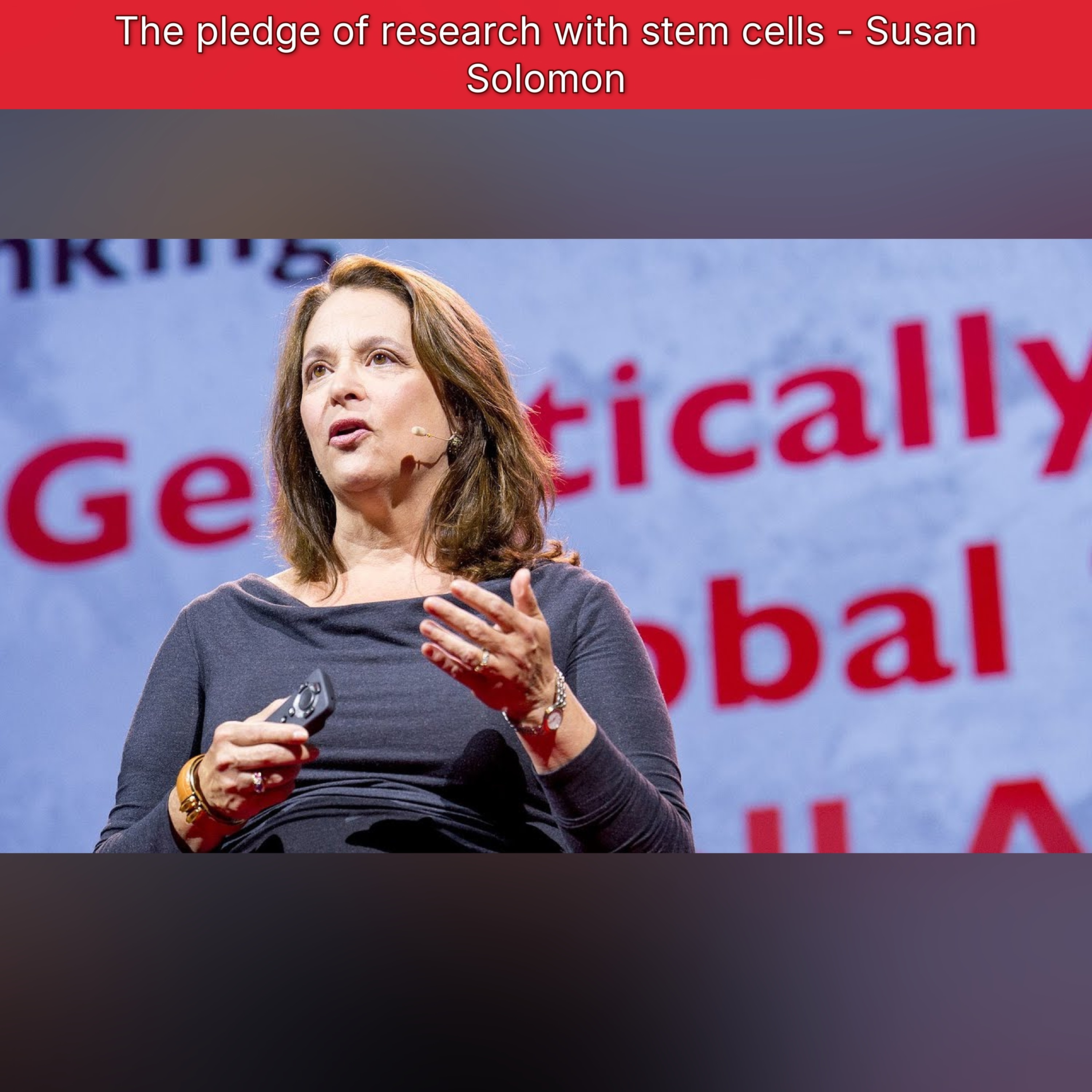 The pledge of research with stem cells - Susan Solomon