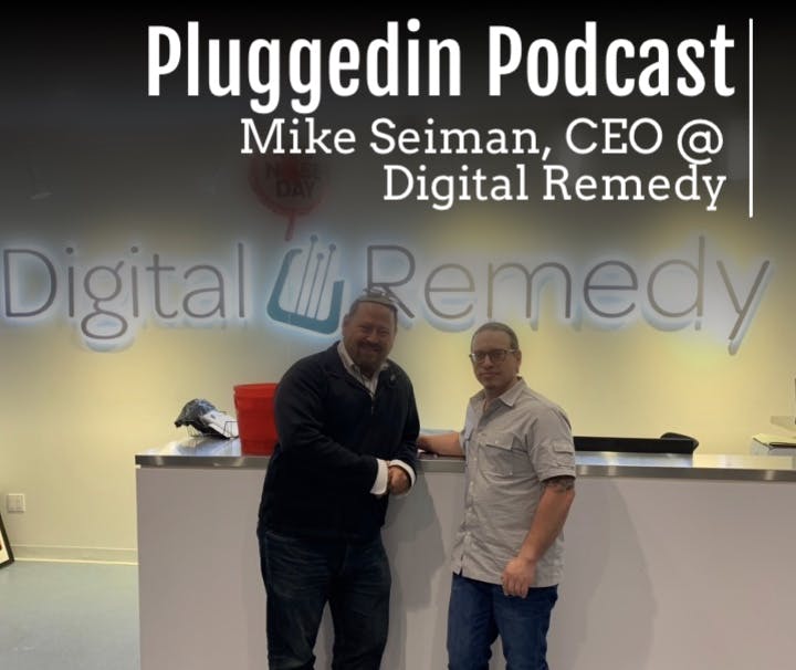 Mike Seiman- CEO @ Digital Remedy- Hustle, Loyalty, & Chutzpah a formula for success!