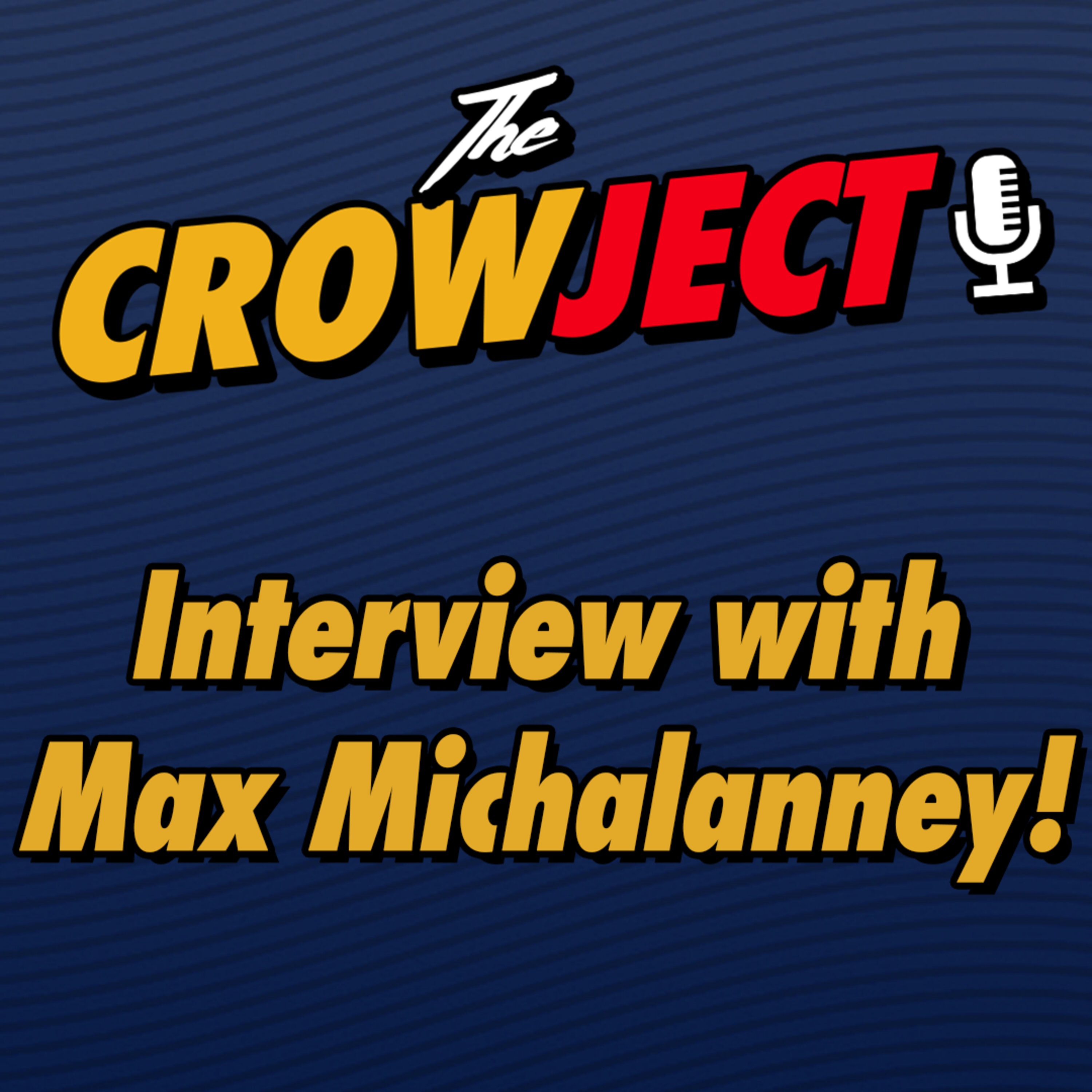 Interview with Max Michalanney!