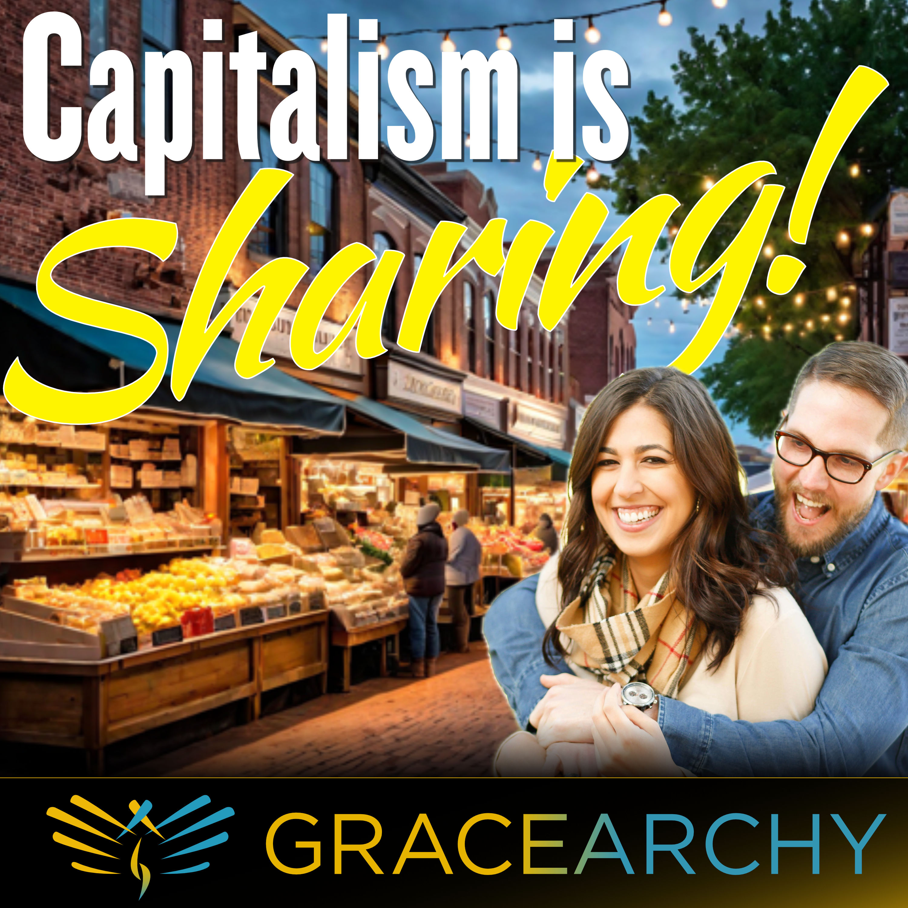 EP89: How Capitalism Optimizes Redistribution of Wealth - Gracearchy with Jim Babka
