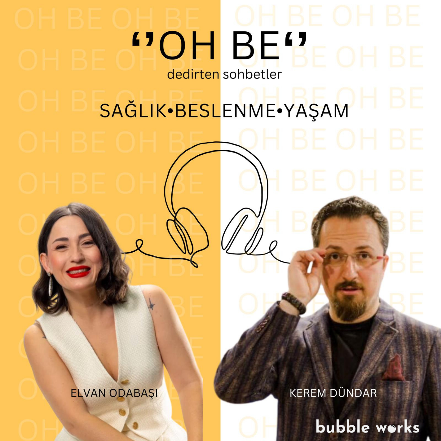 "OH BE" Dedirten Sohbetler