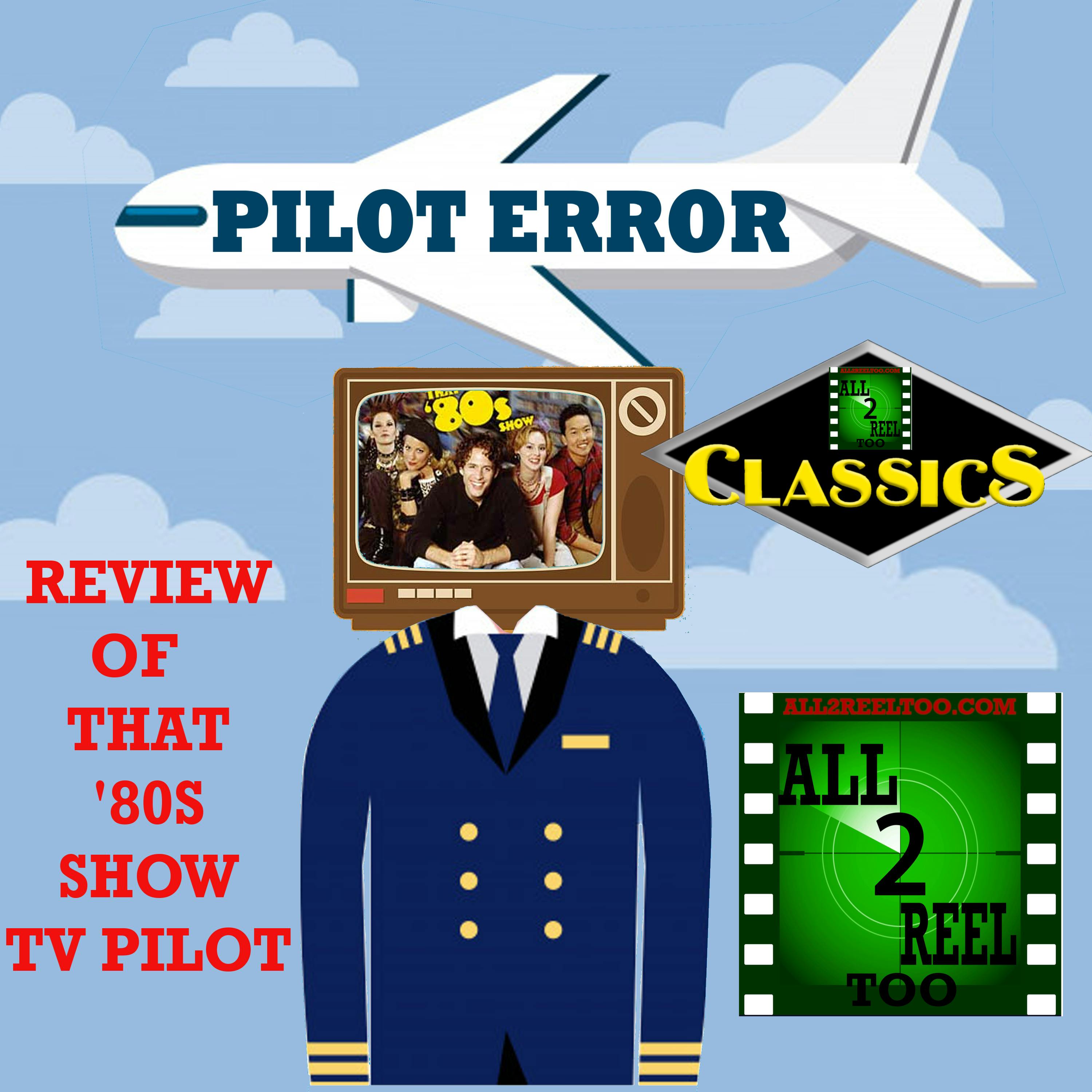 CLASSIC EPISODE - That ’80s Show (2002) PILOT ERROR TV REVIEW