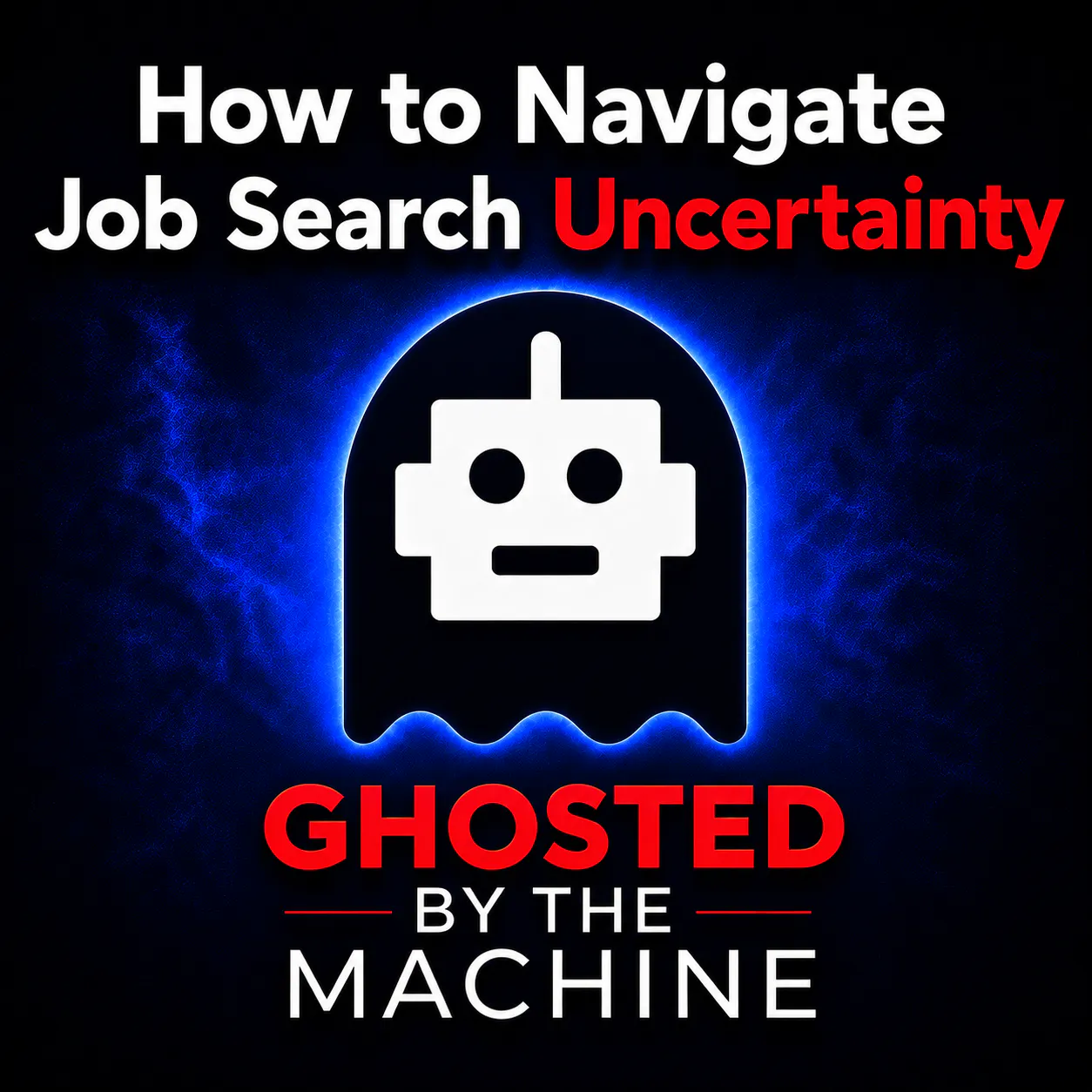 How to Navigate Job Search Uncertainty episode artwork